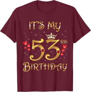 It's My 53rd Birthday, 53 Years Old, 53rd Birthday Queen T-Shirt - T-Shirt | Maroon