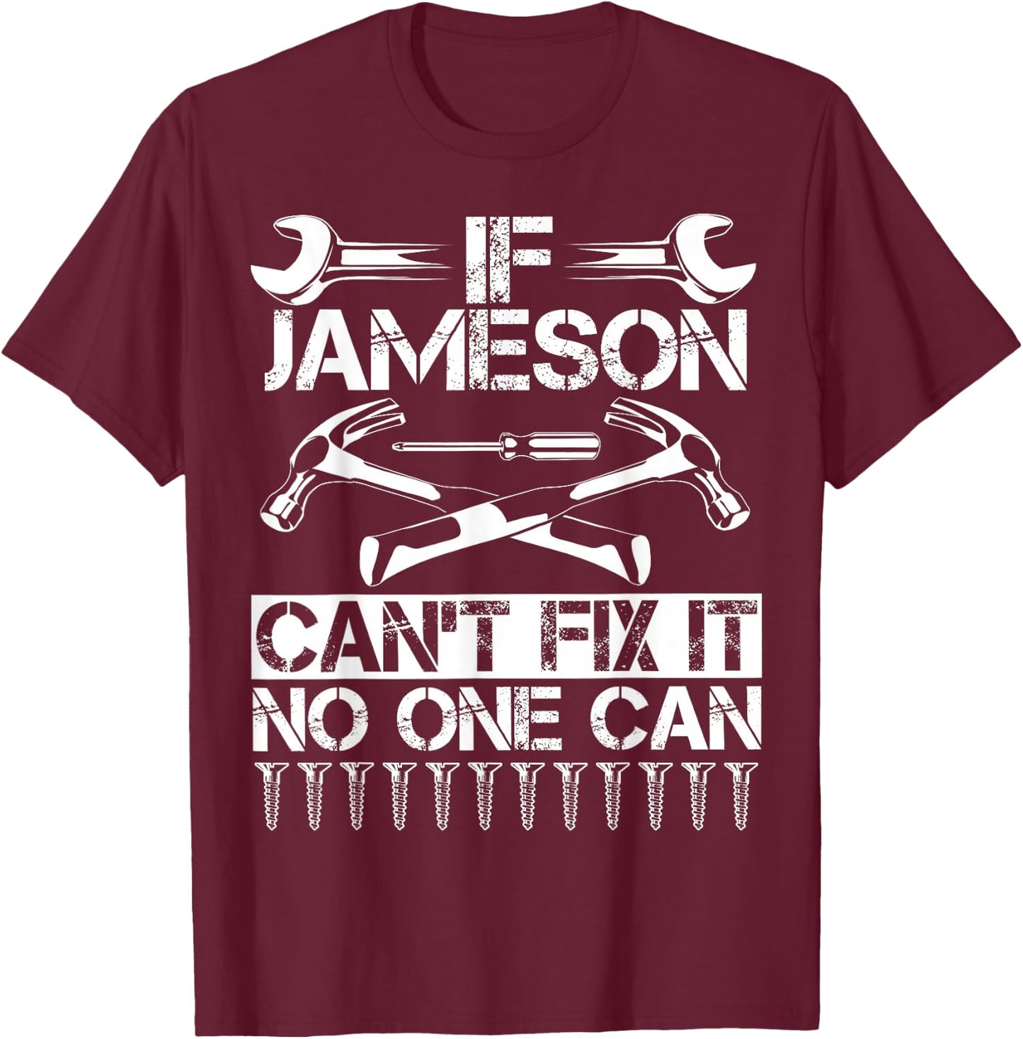 JAMESON Fix It Funny Birthday Personalized Name Dad Gift T-Shirt - T-Shirt | Maroon