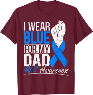 I Wear Blue For My Dad ALS Awareness Supporter Warrior T-Shirt - T-Shirt | Maroon