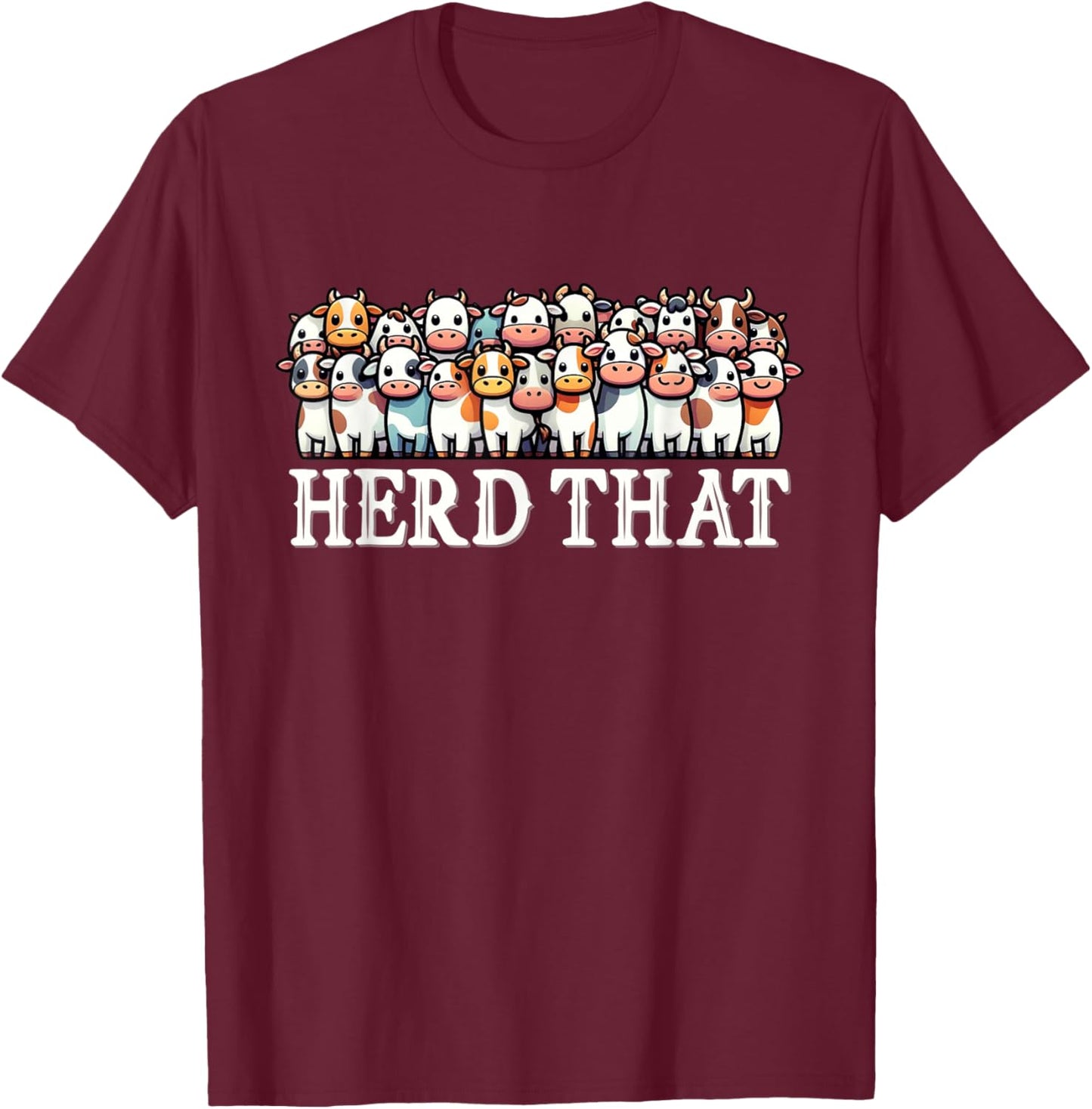 Funny Cow Farming Farm Herd That Farmer Ranch Cattle T-Shirt - T-Shirt | Maroon