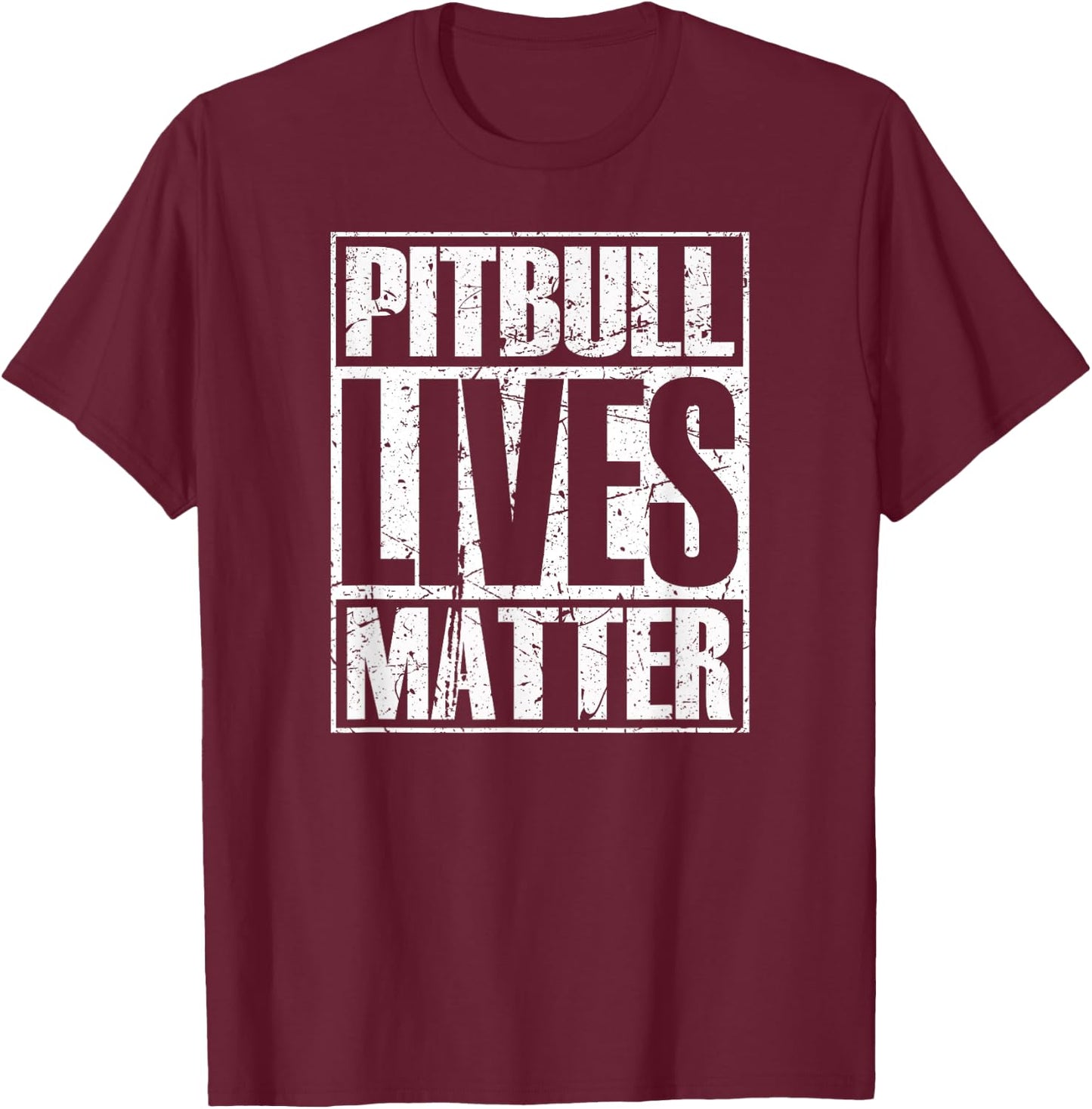 Pitbull Lives Matter Pittie Lover Dog Dad Puppy Mom Gift T-Shirt - T-Shirt | Maroon