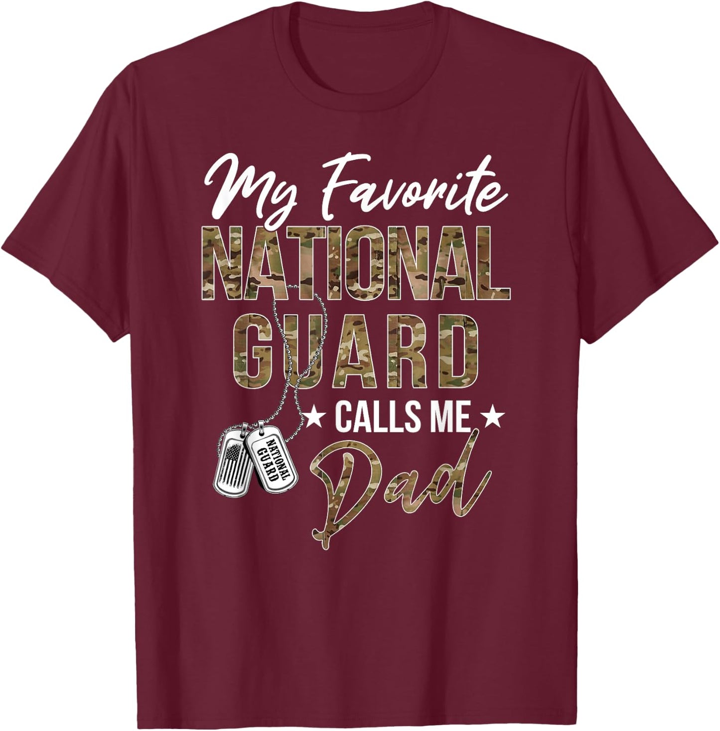 My Favorite National Guard Calls Me Dad Military Family T-Shirt - T-Shirt | Maroon