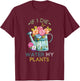If I Die Water My Plants Gardening T-Shirt - T-Shirt | Maroon