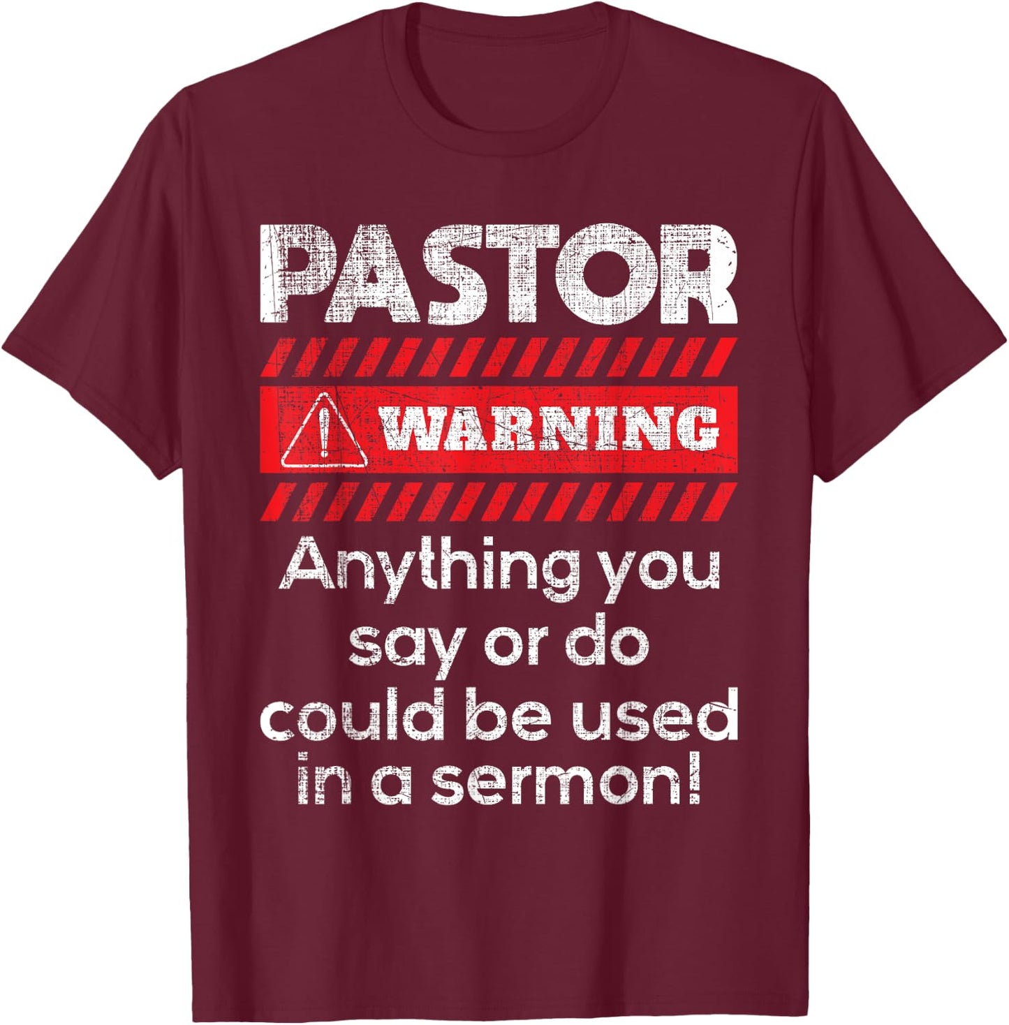 Anything Could Be Used In A Sermon Pastor Preacher Minister T-Shirt - T-Shirt | Maroon