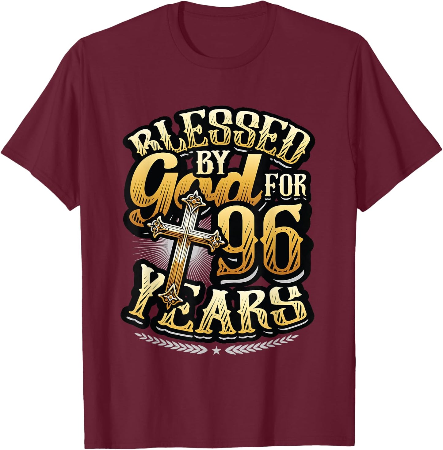 Blessed By God For 96 Years Religious Themed 96th Birthday T-Shirt - T-Shirt | Maroon