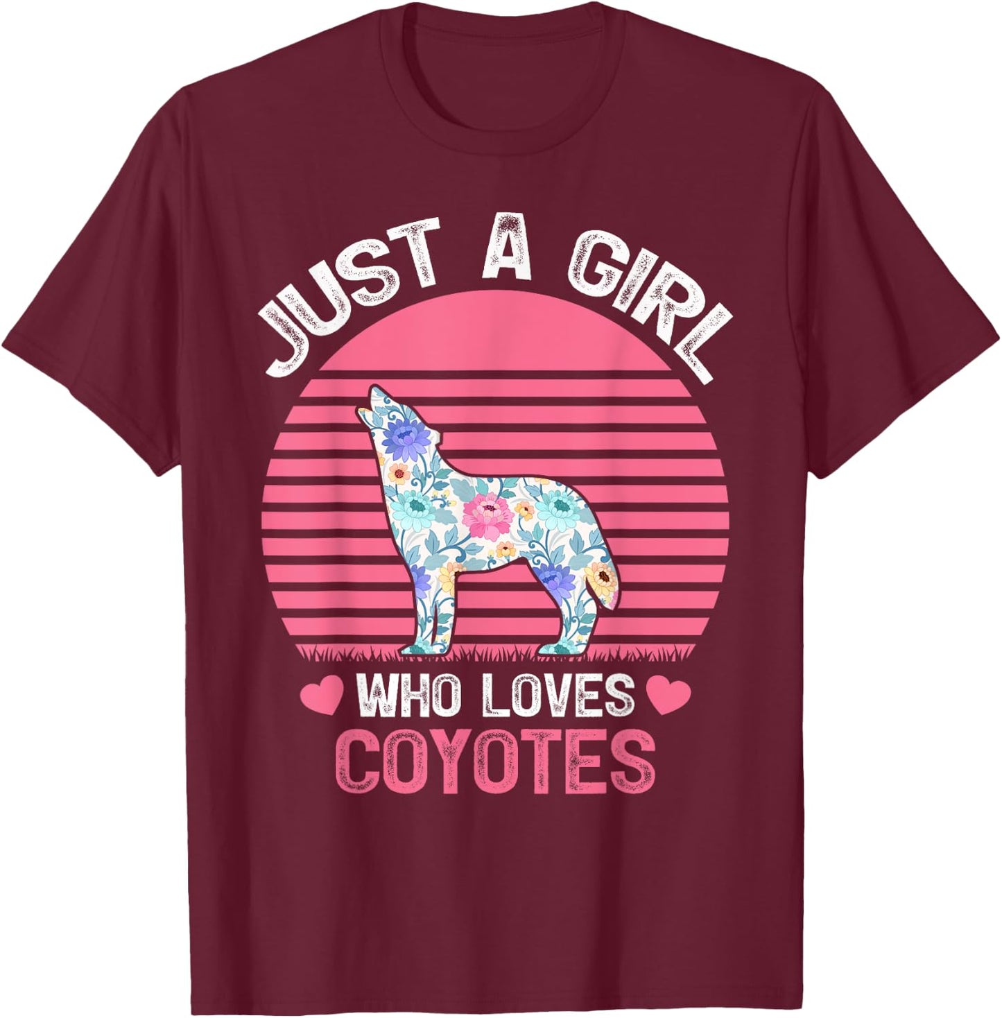 Coyote Animal Lover Just A Girl Who Loves Coyotes T-Shirt - T-Shirt | Maroon