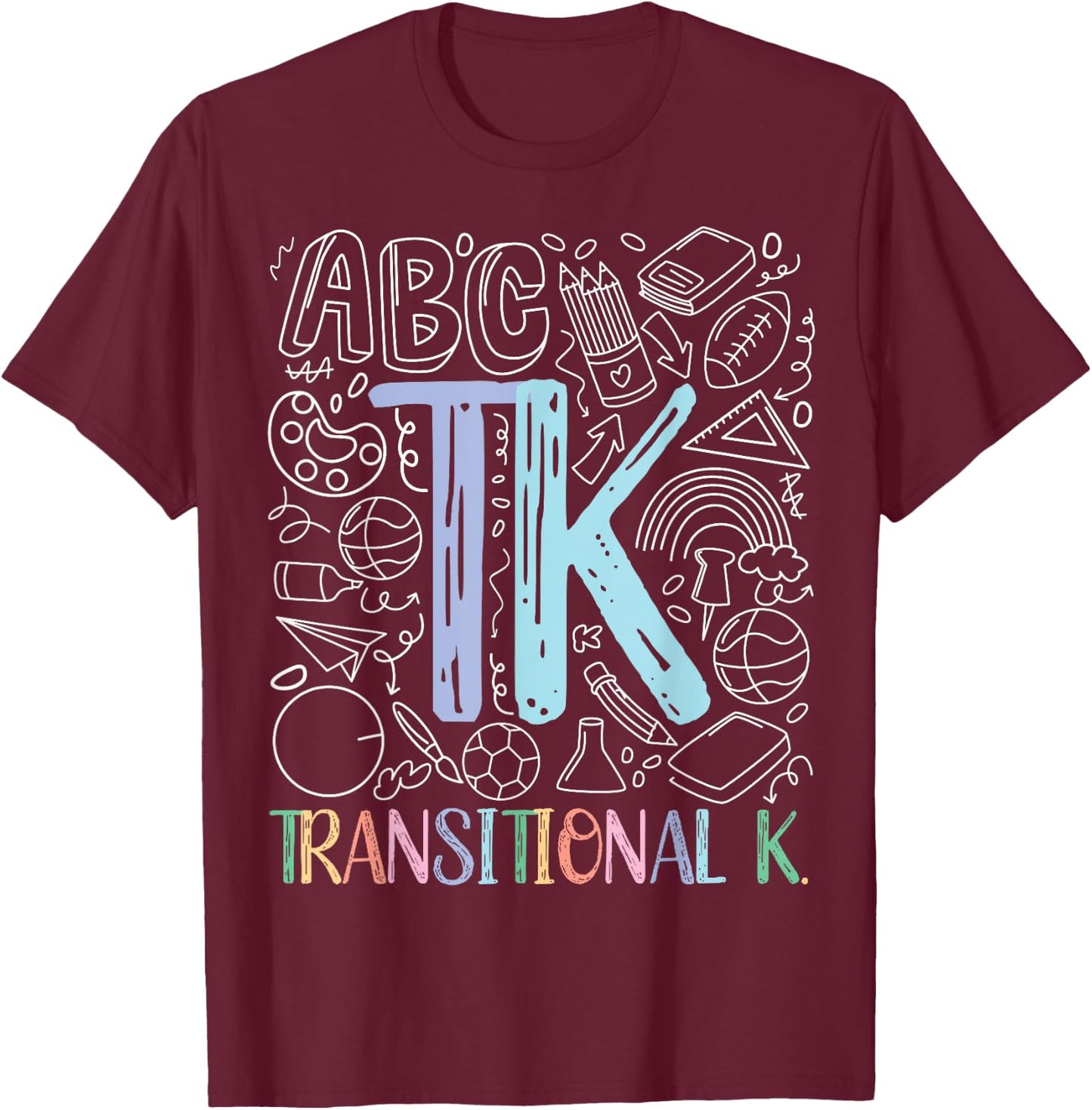 TK Transitional Kindergarten Student TK Teacher T-Shirt - T-Shirt | Maroon