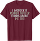 I Wonder If Peanut Butter Thinks About Me Too Funny Gag Gift T-Shirt - T-Shirt | Maroon