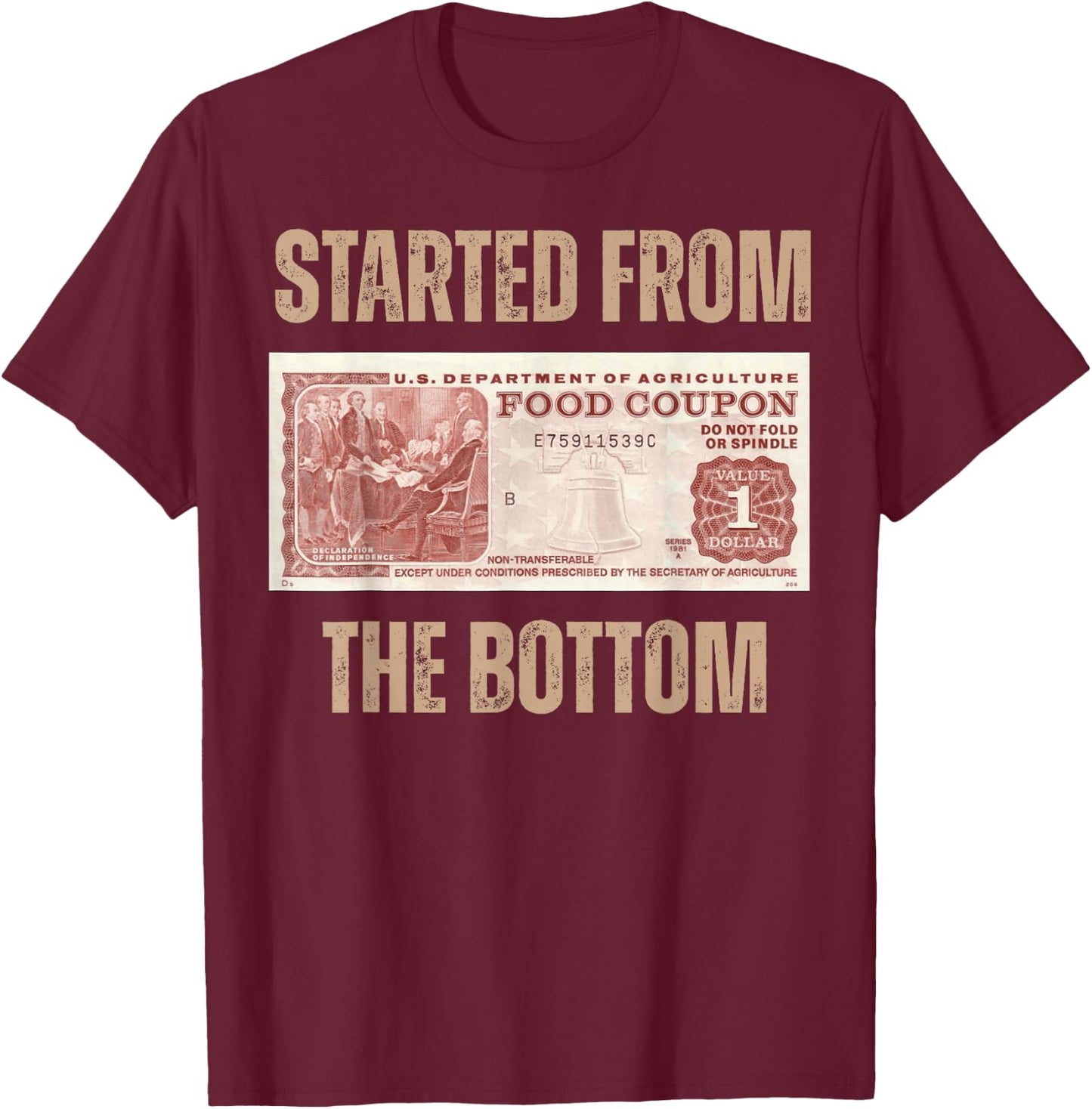 Started from Food Stamp Amounts In Each State the bottom T-Shirt - T-Shirt | Maroon