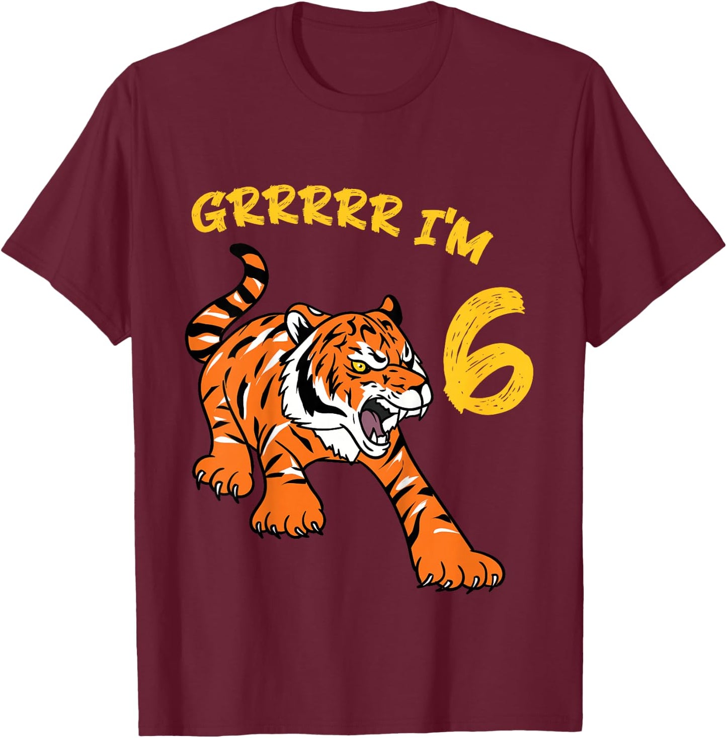 6th Birthday Tiger Grrrrr I'm 6 Year Old Boy Girl T-Shirt - T-Shirt | Maroon