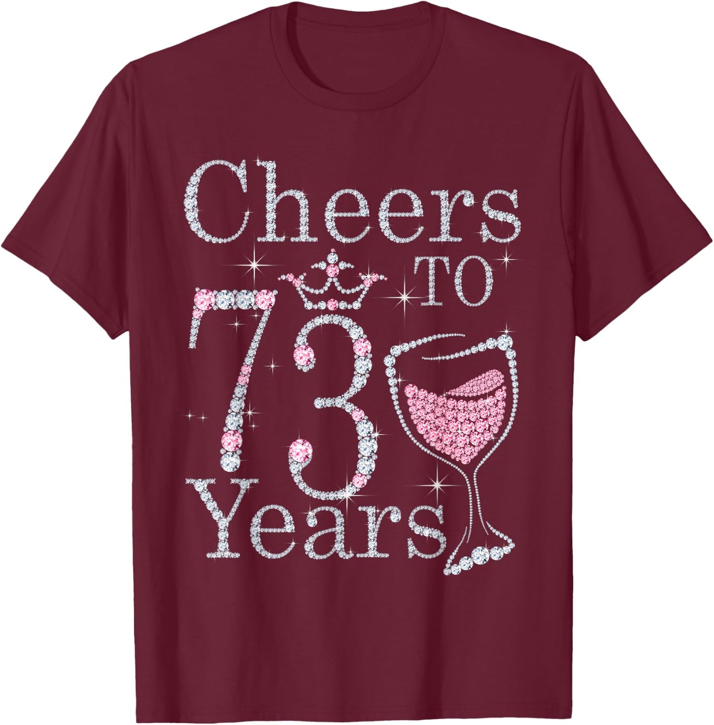 Cheers to 73 Years 1949 73rd Birthday Gift T-Shirt - T-Shirt | Maroon