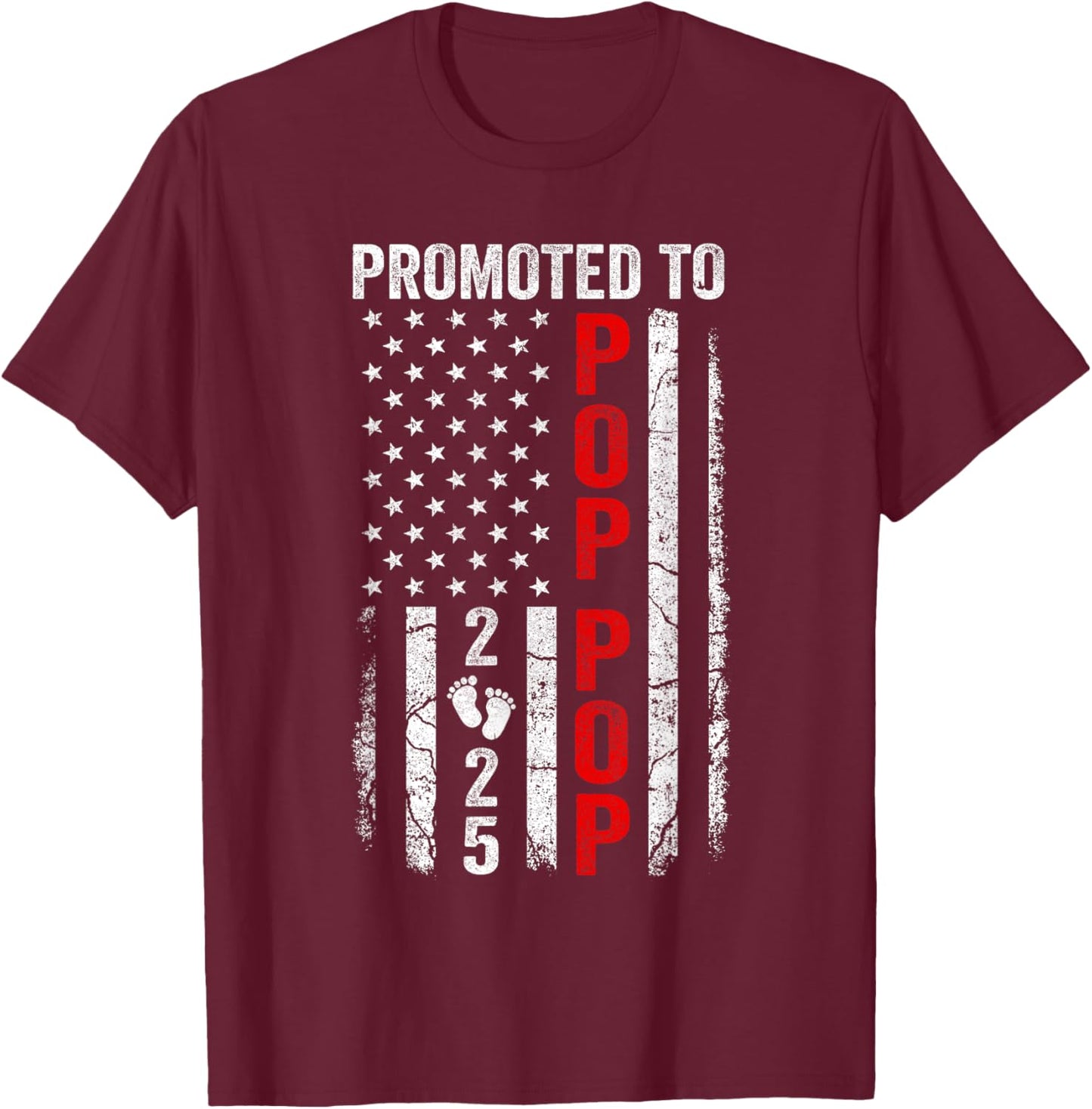 Patriotic Promoted To Pop Pop 2025 First Time New Pop Pop Women Men T-Shirt - T-Shirt | Maroon