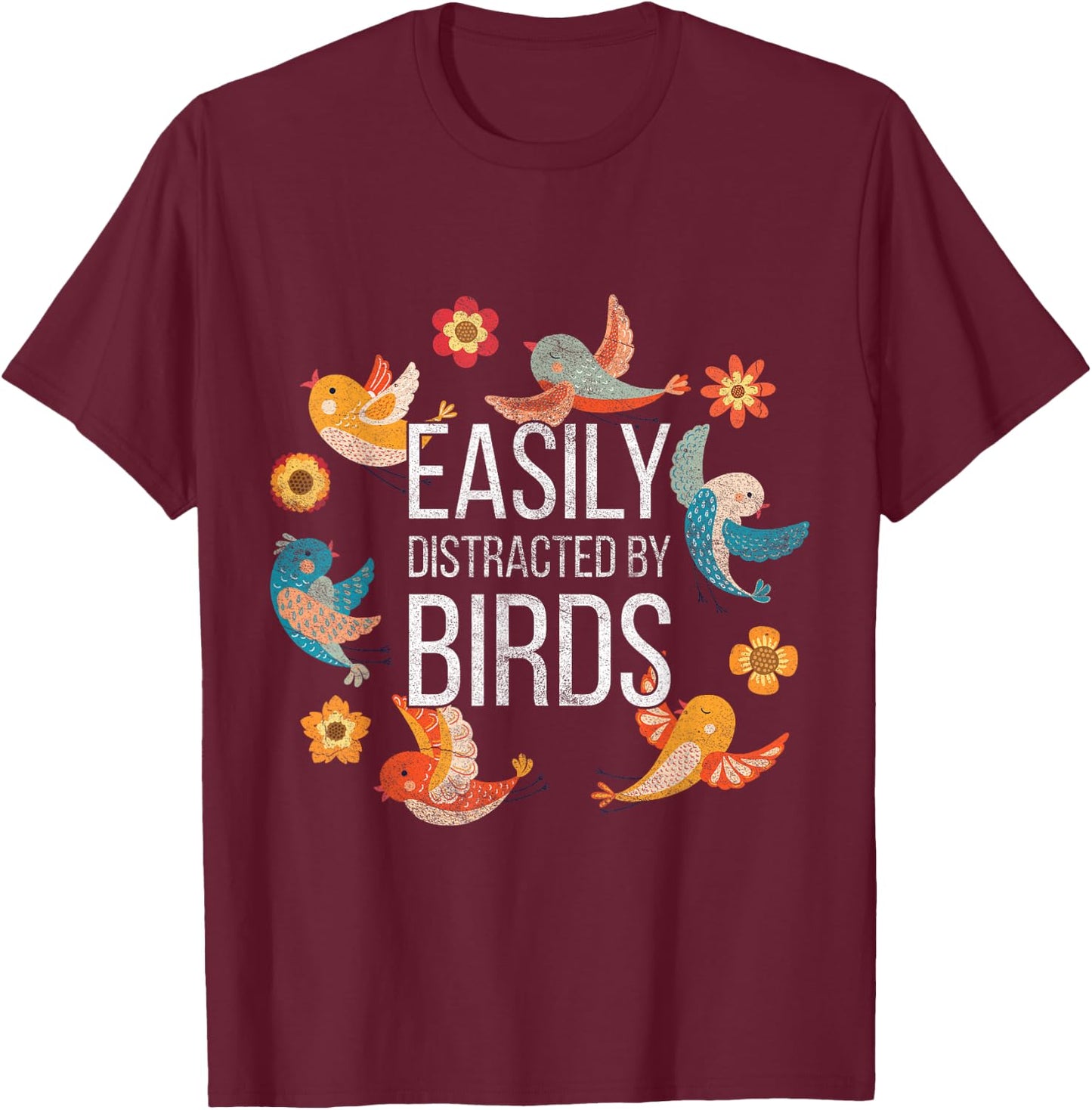 Easily Distracted By Bird T-Shirt - T-Shirt | Maroon