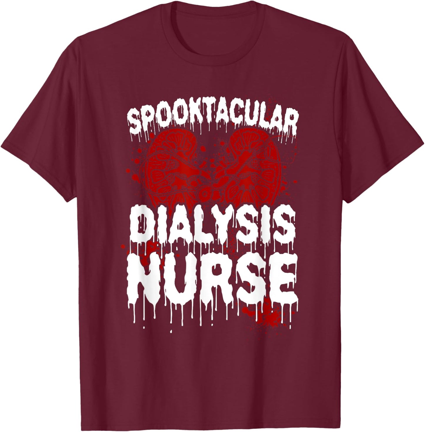Dialysis Nurse Halloween Costume Spooktacular Dialysis Nurse T-Shirt - T-Shirt | Maroon