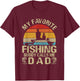 My Favorite Fishing Buddy Calls Me Dad T-Shirt - T-Shirt | Maroon