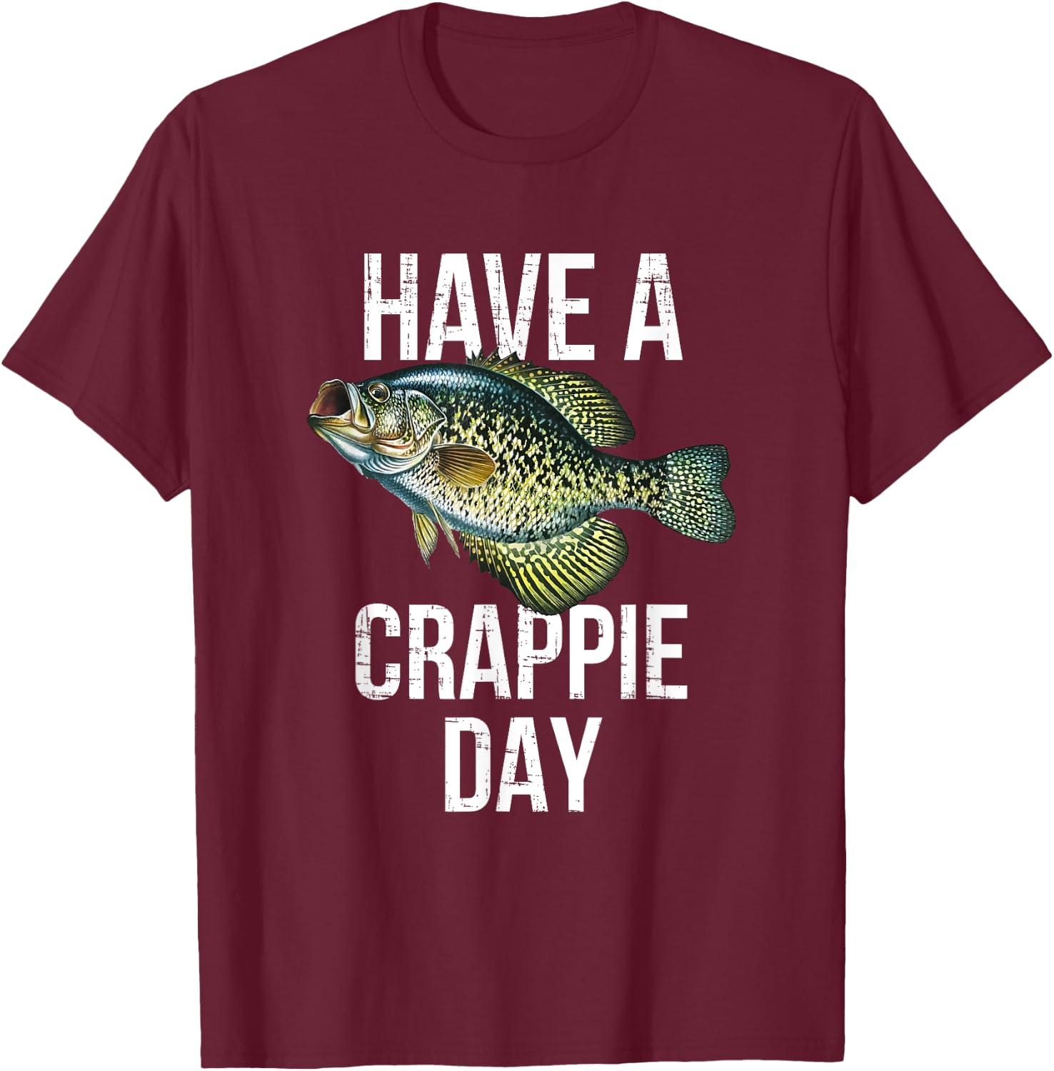 Have a crappie Day, crappie fishing T-Shirt - T-Shirt | Maroon