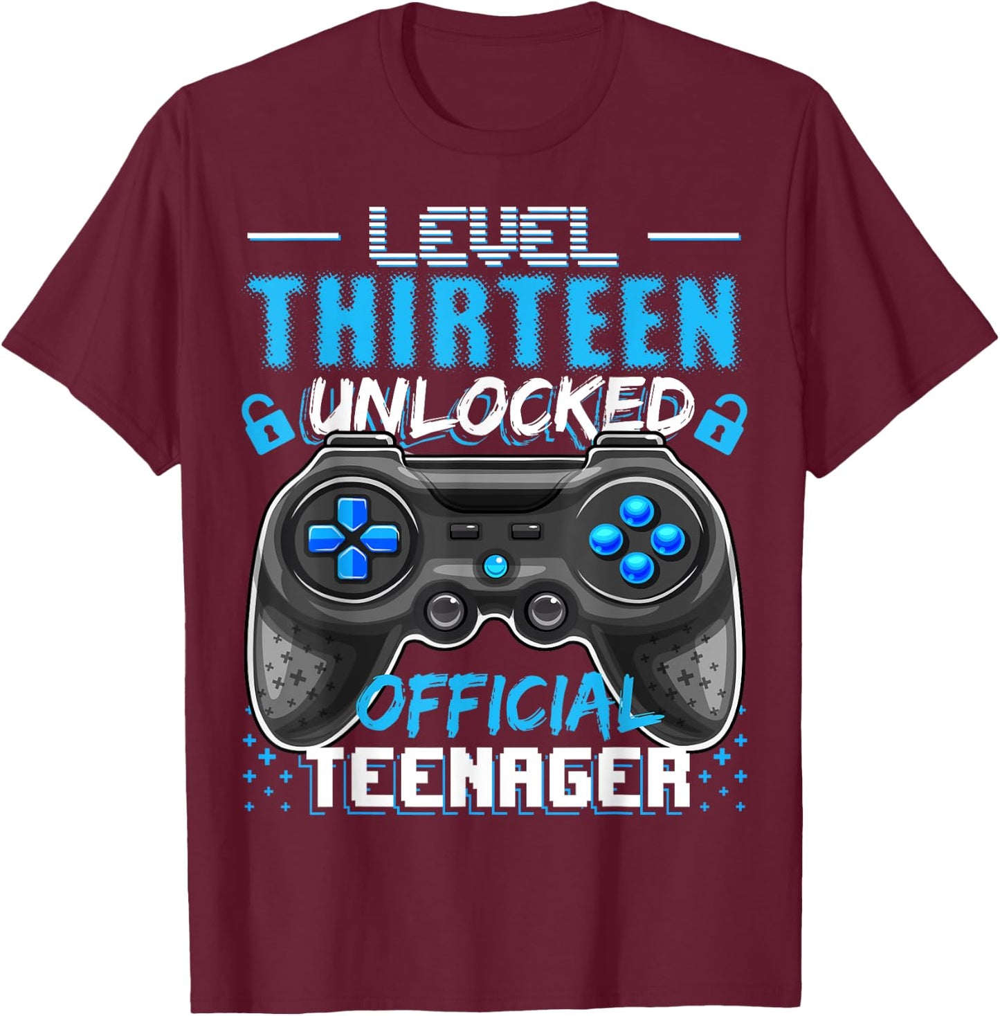 Level 13 Unlocked Official Teenager Video Game 13th Birthday T-Shirt - T-Shirt | Maroon
