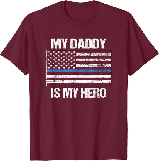 My Daddy Hero Thin Blue Line Flag - Police Son or Daughter T-Shirt - T-Shirt | Maroon