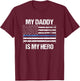 My Daddy Hero Thin Blue Line Flag - Police Son or Daughter T-Shirt - T-Shirt | Maroon