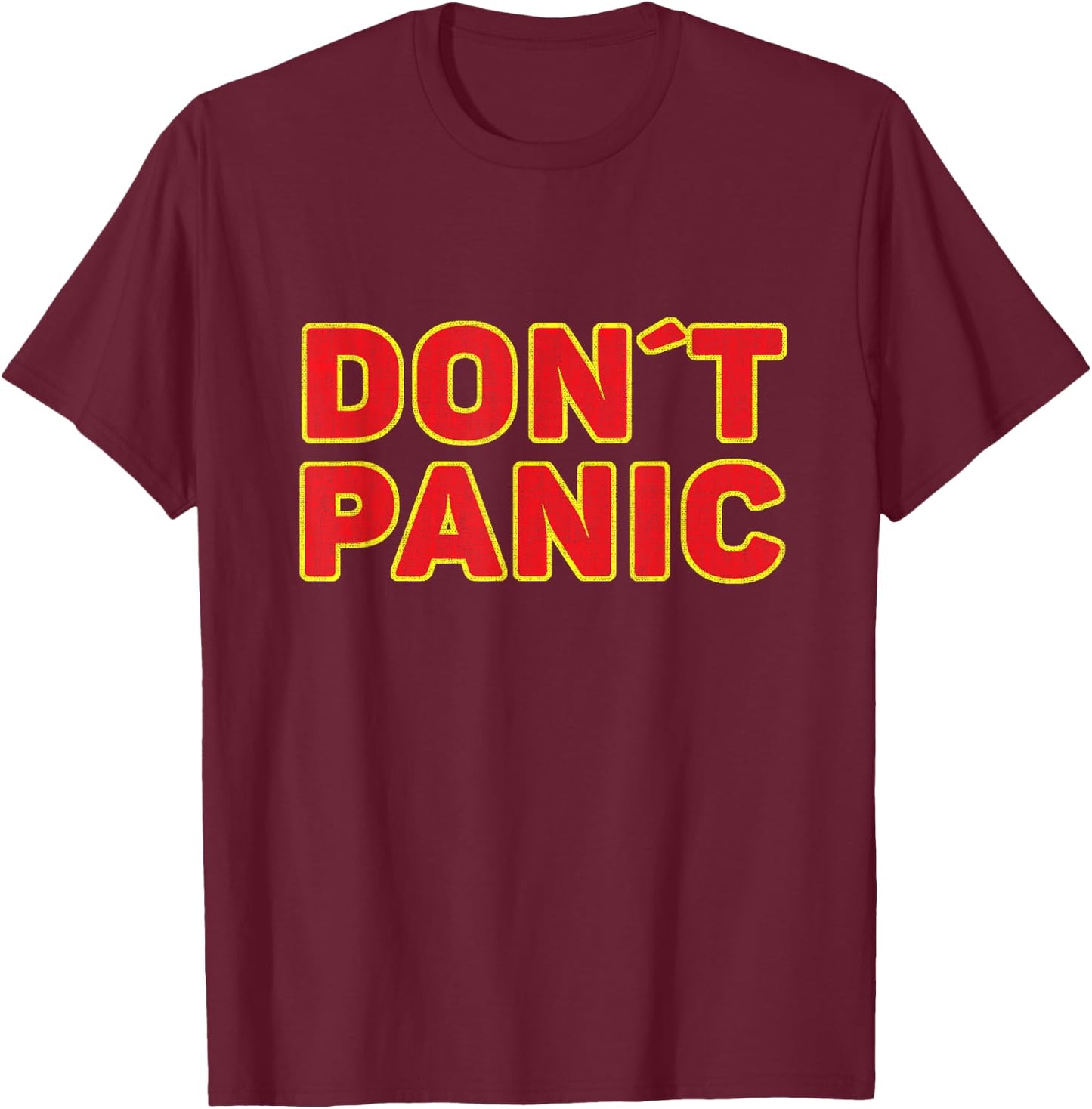Don't Panic Vintage Distressed Sarcastic panicking Design T-Shirt - T-Shirt | Maroon