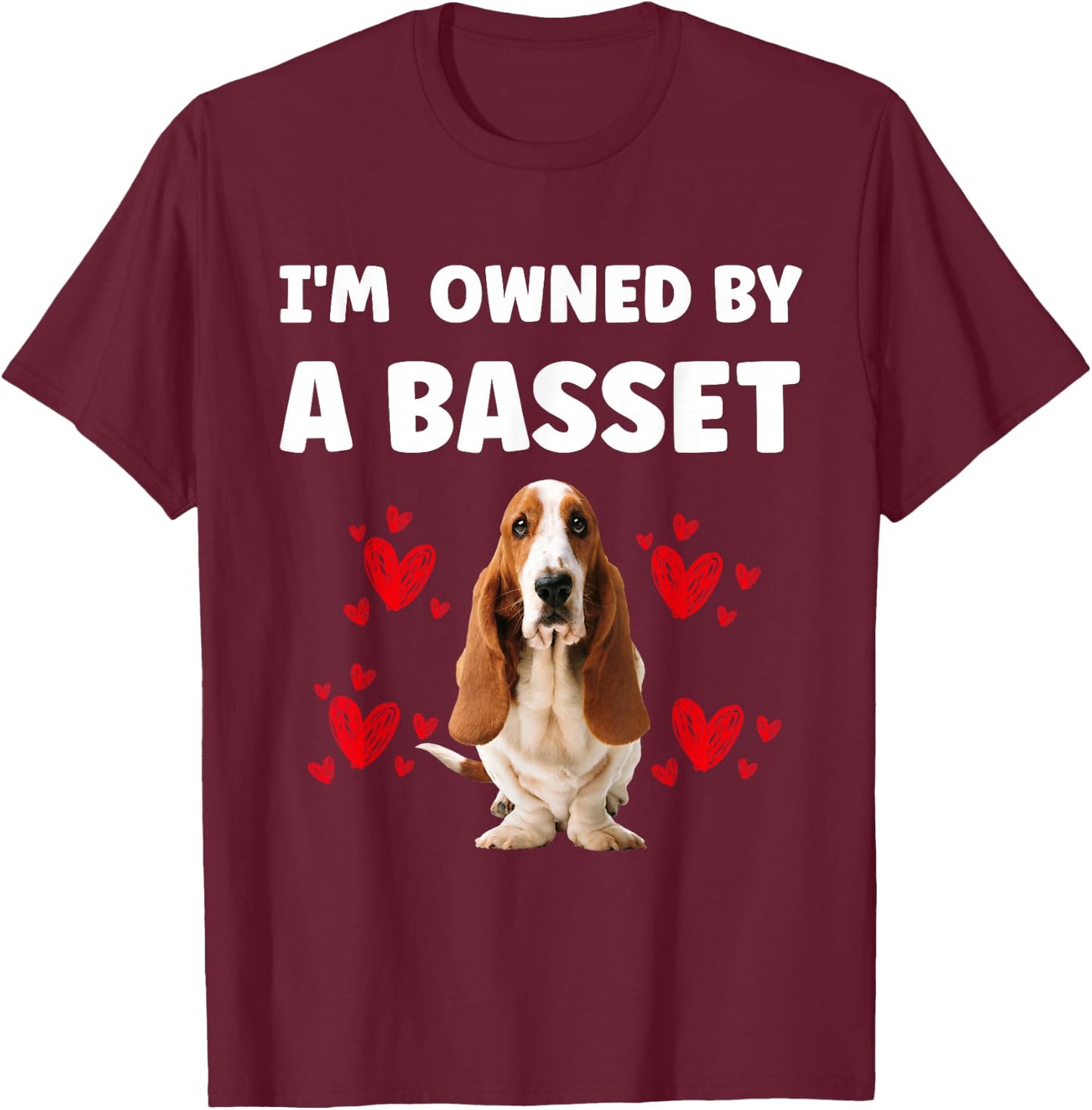 I Am Owned by a Basset Hound Dog T-Shirt - T-Shirt | Maroon