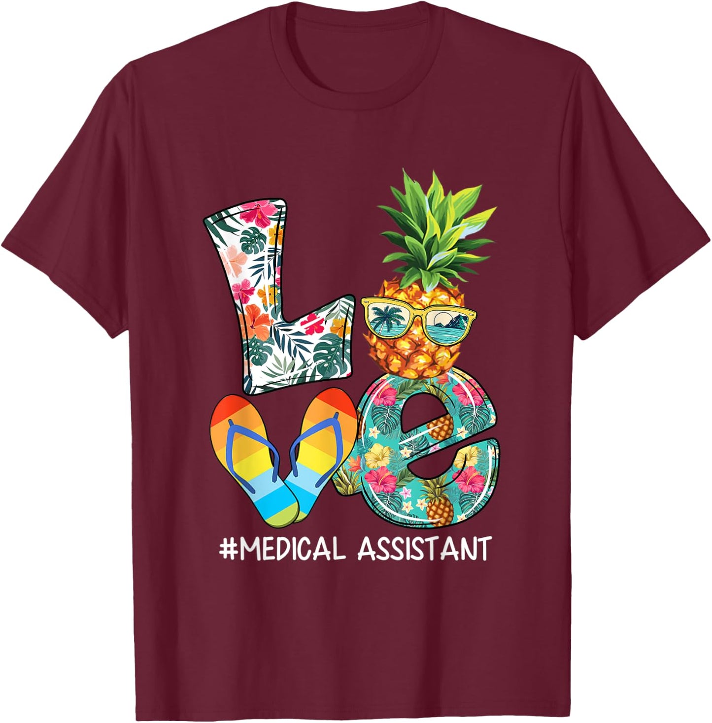 Love Summer Pineapple Tropical Flip Flop Medical Assistant Men Women T-Shirt - T-Shirt | Maroon