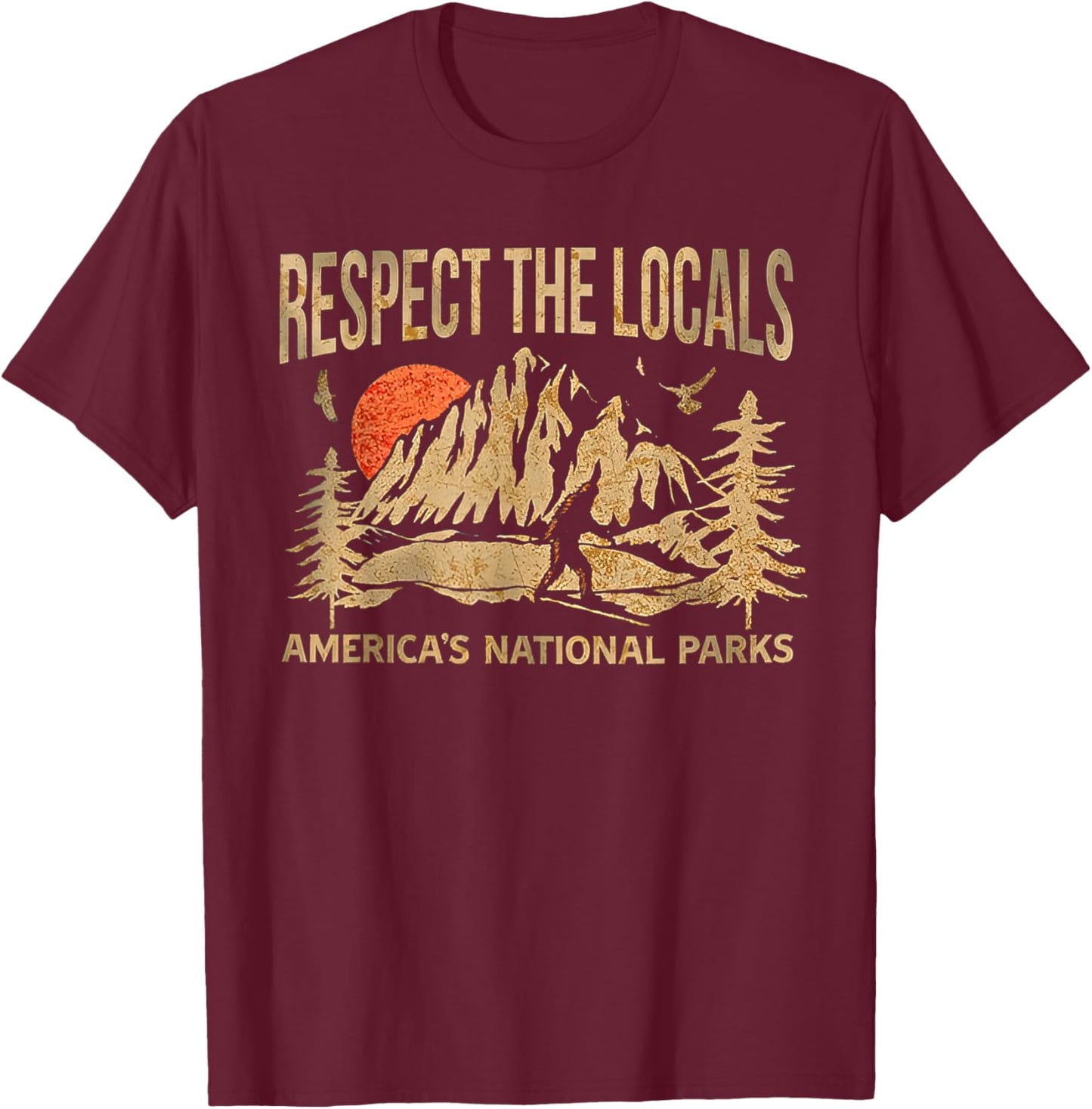 Respect the Locals America's National Parks T-Shirt - T-Shirt | Maroon