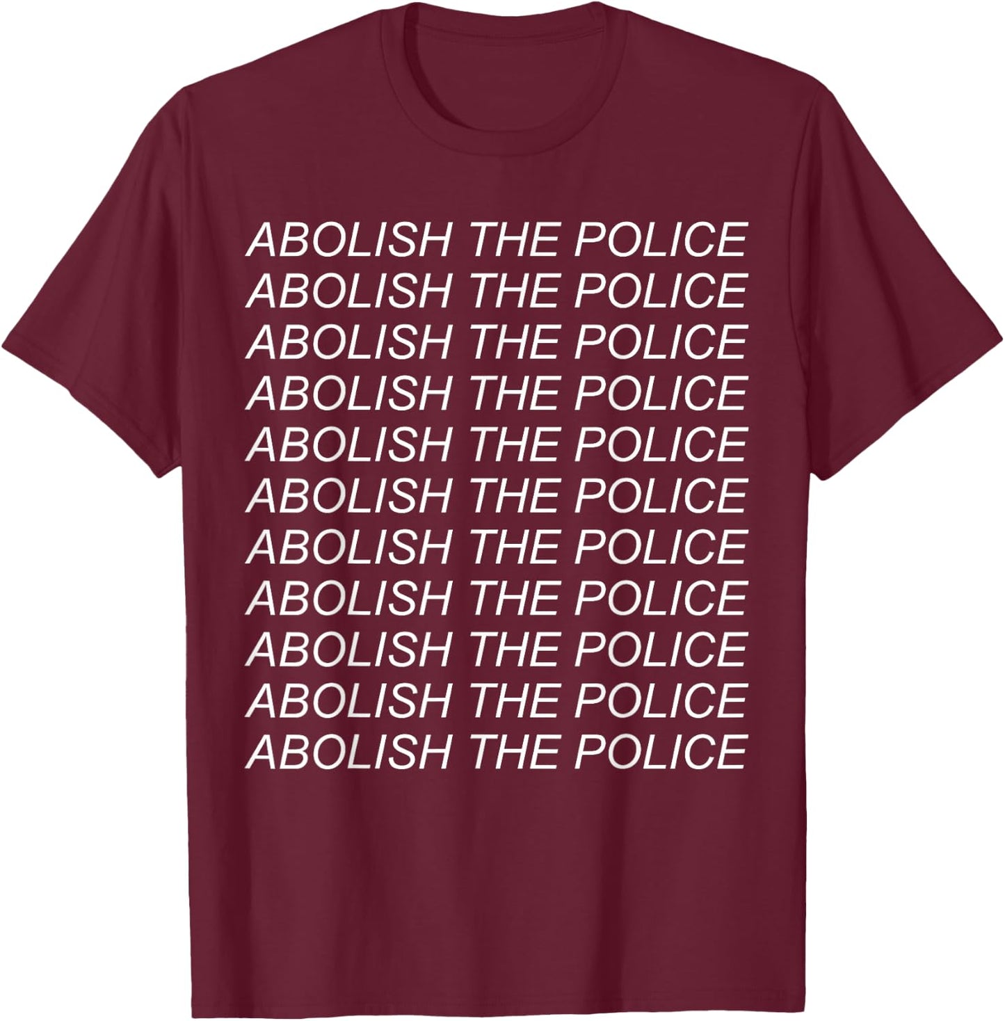 Abolish The Police - Defund The Police, Police Reform T-Shirt - T-Shirt | Maroon