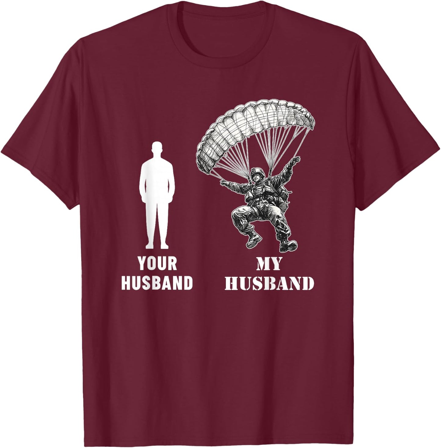 Your Husband vs My Husband Airborne Paratrooper Wife Gifts T-Shirt - T-Shirt | Maroon
