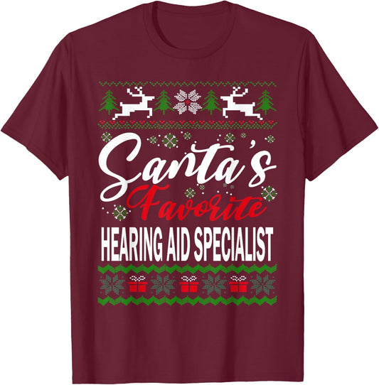Funny Santas Favorite Hearing Aid Specialist Ugly Sweater T-Shirt - T-Shirt | Maroon