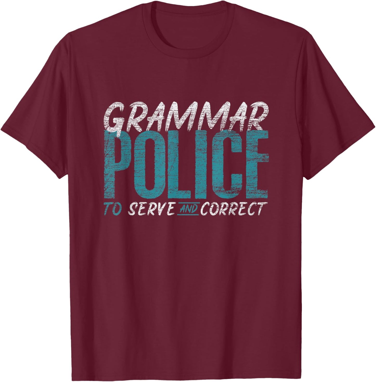 Grammar Police Funny English Teacher T-Shirt - T-Shirt | Maroon