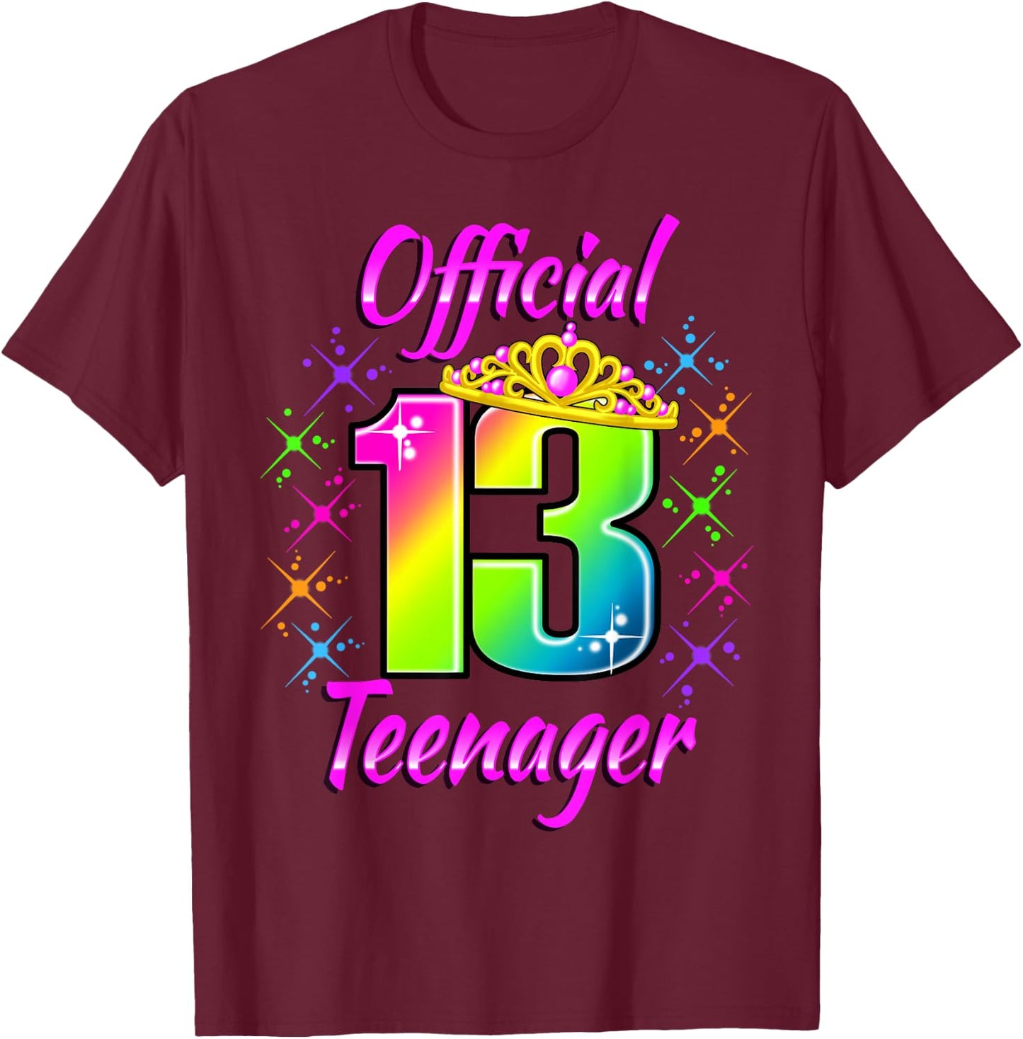 Cute Official Teenager in Rainbow Colors, 13th Birthday Girl T-Shirt - T-Shirt | Maroon