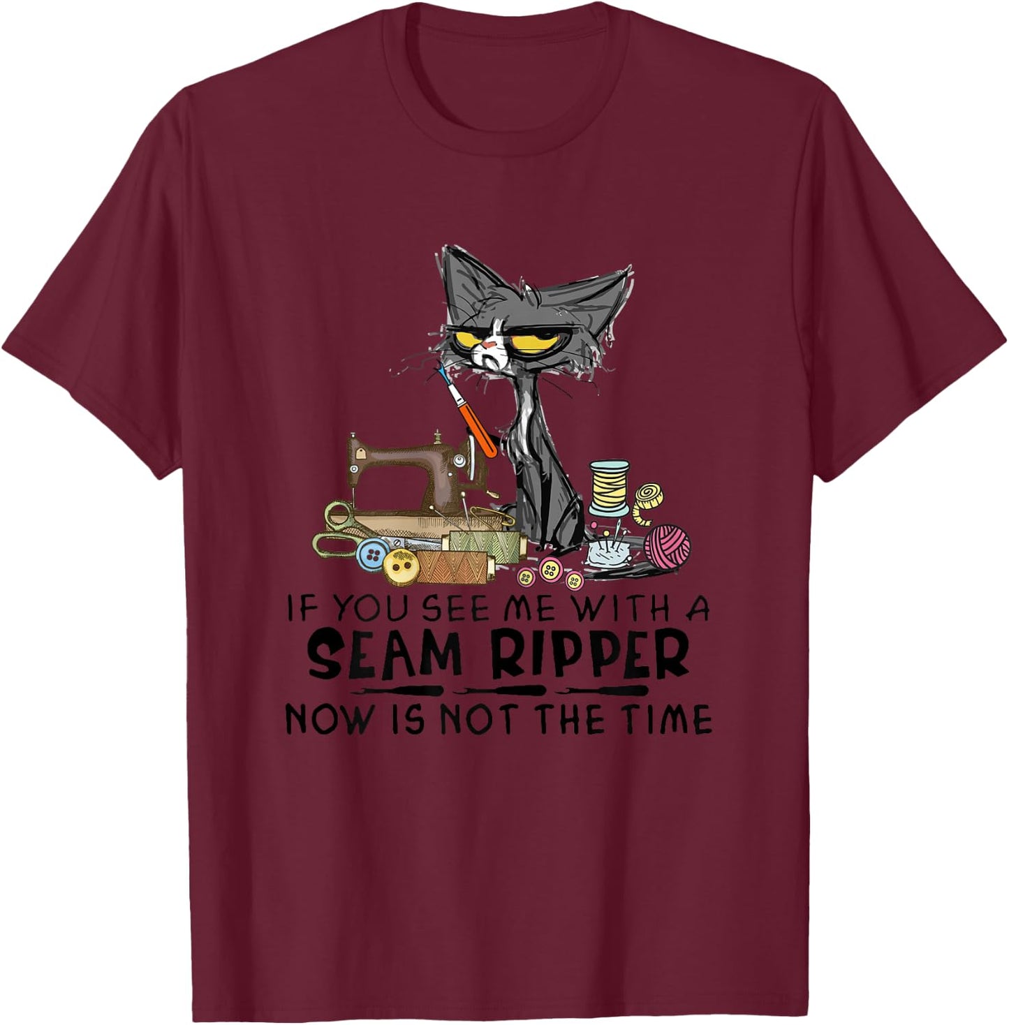 Funny Sewing If You See Me A Seam Ripper Black Cat T-Shirt - T-Shirt | Maroon
