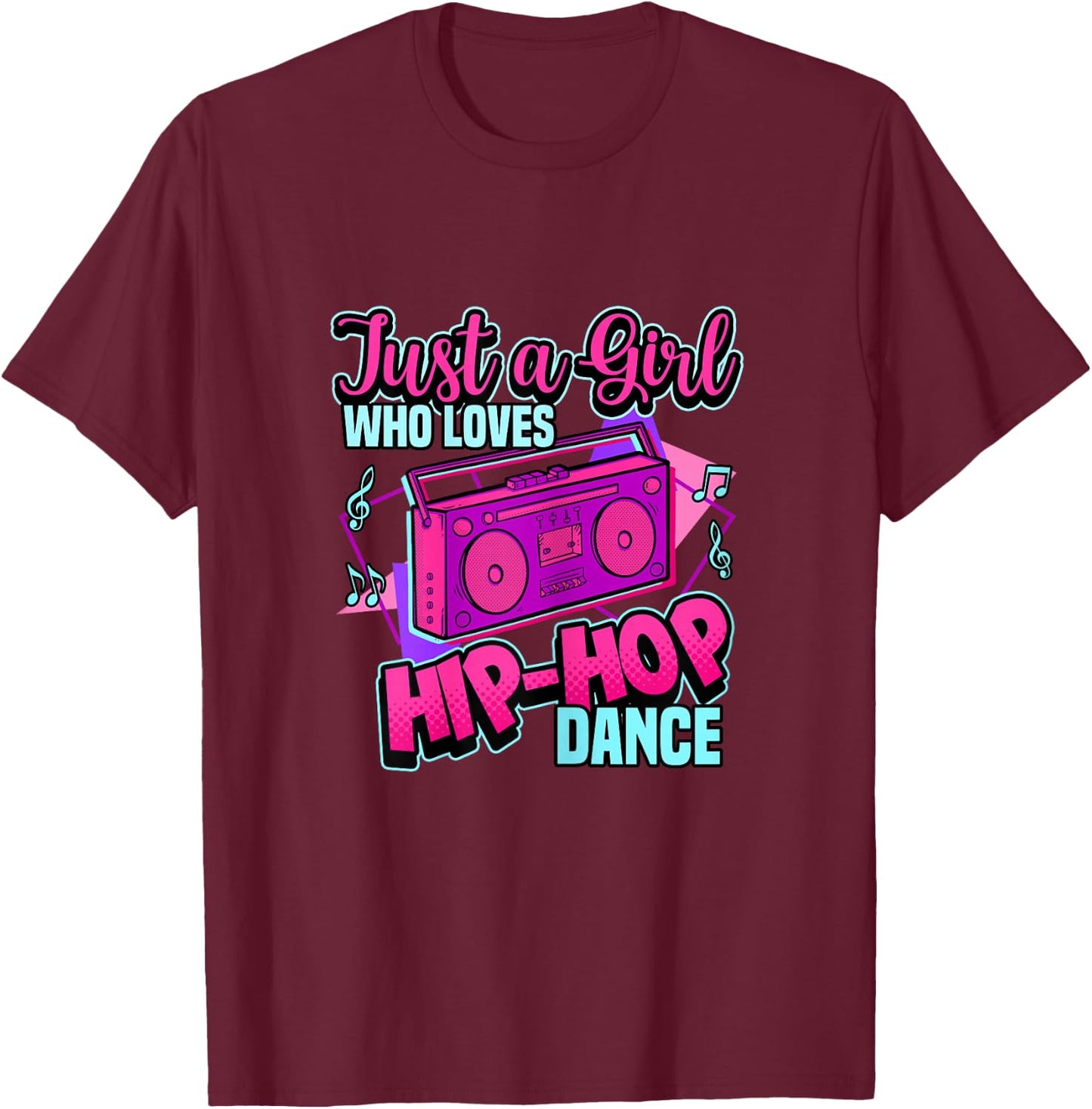 Just A Girl Who Loves Hip-hop Dance Breakdance Dancing T-Shirt - T-Shirt | Maroon