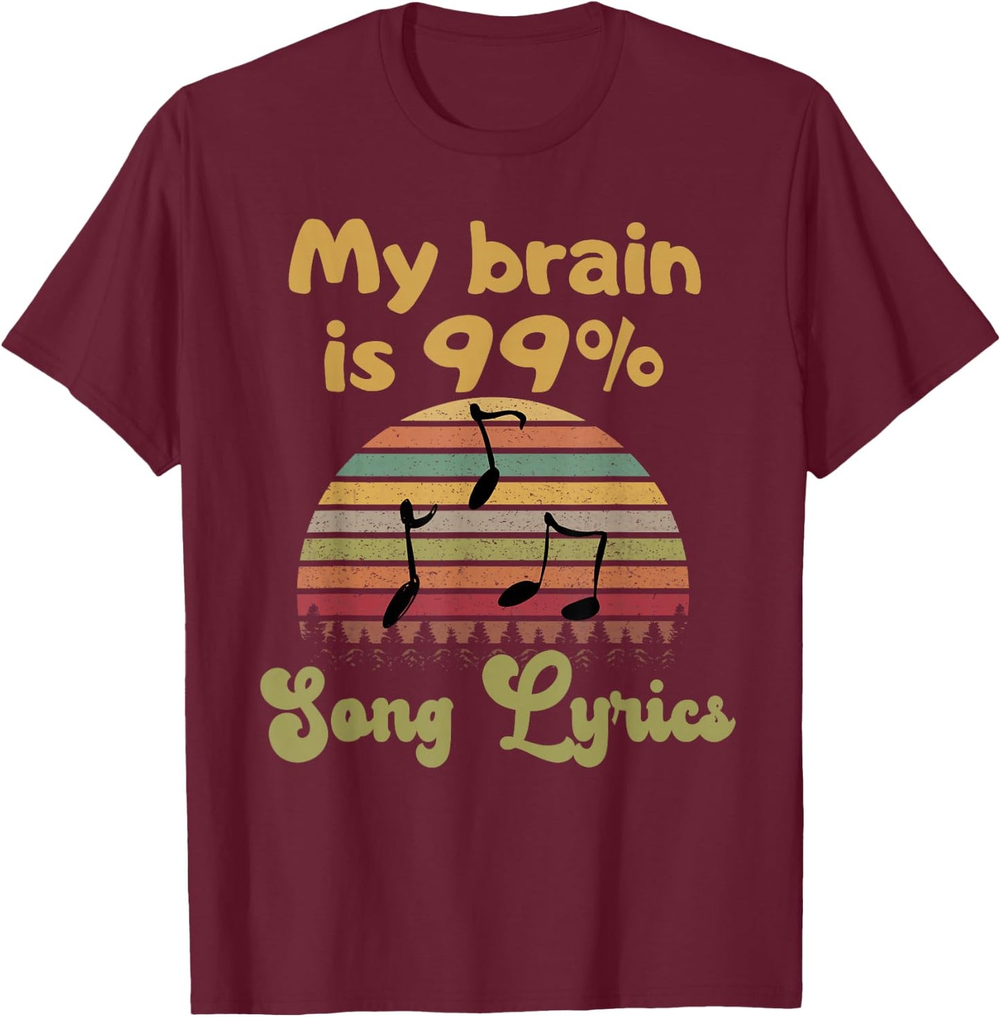 My Brain Is 99% Song Lyrics T-Shirt - T-Shirt | Maroon