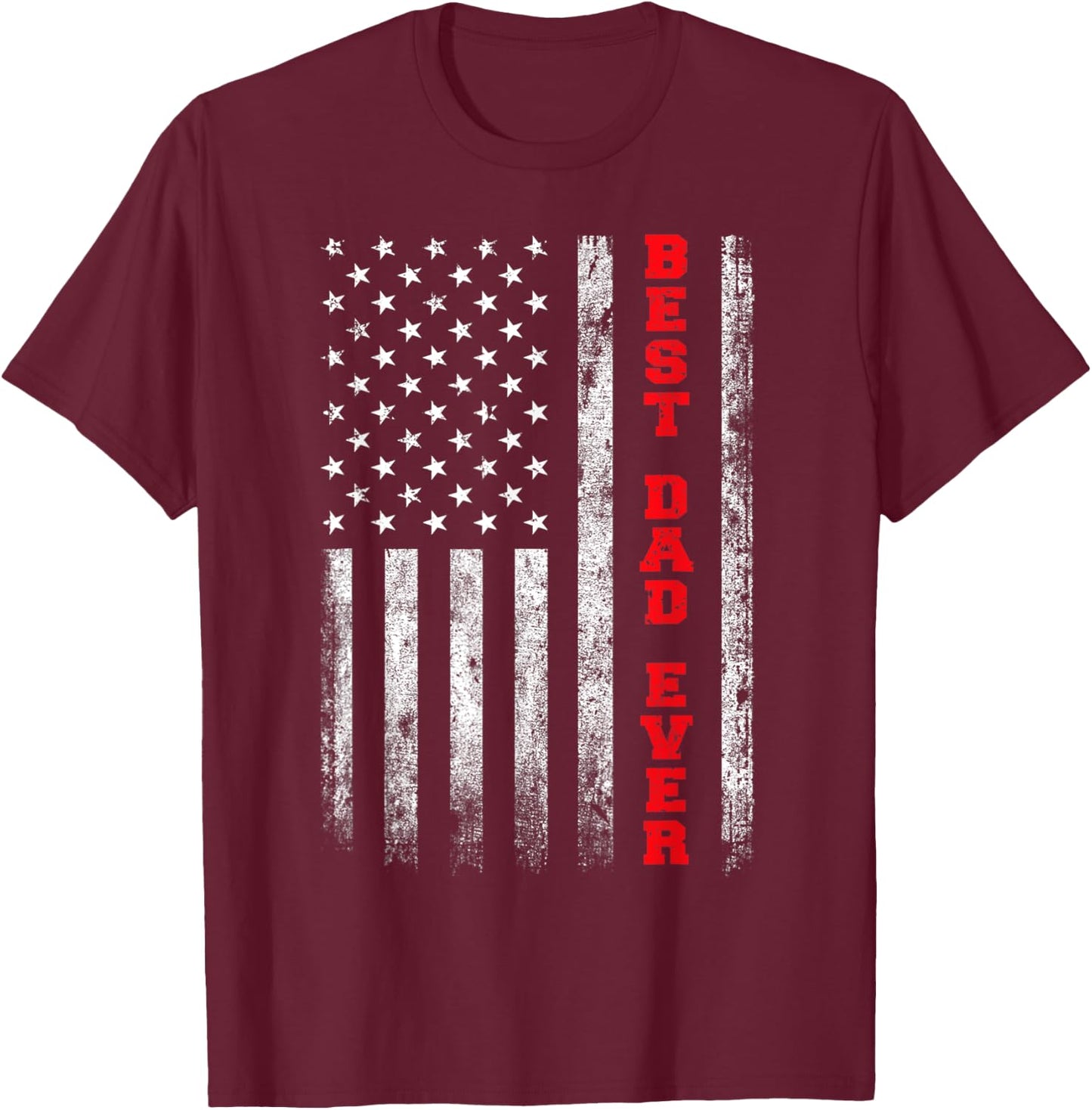 Vintage Best Dad Ever American Flag Proud Dad Father Gifts T-Shirt - T-Shirt | Maroon