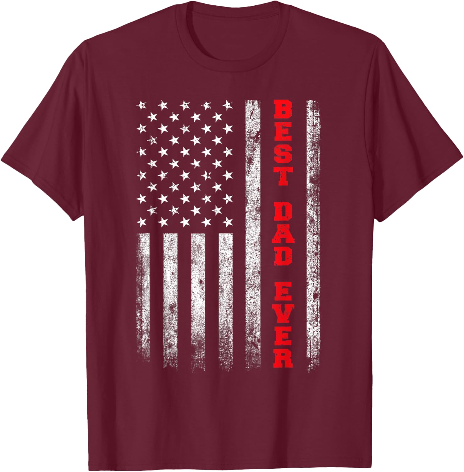 Vintage Best Dad Ever American Flag Proud Dad Father Gifts T-Shirt - T-Shirt | Maroon