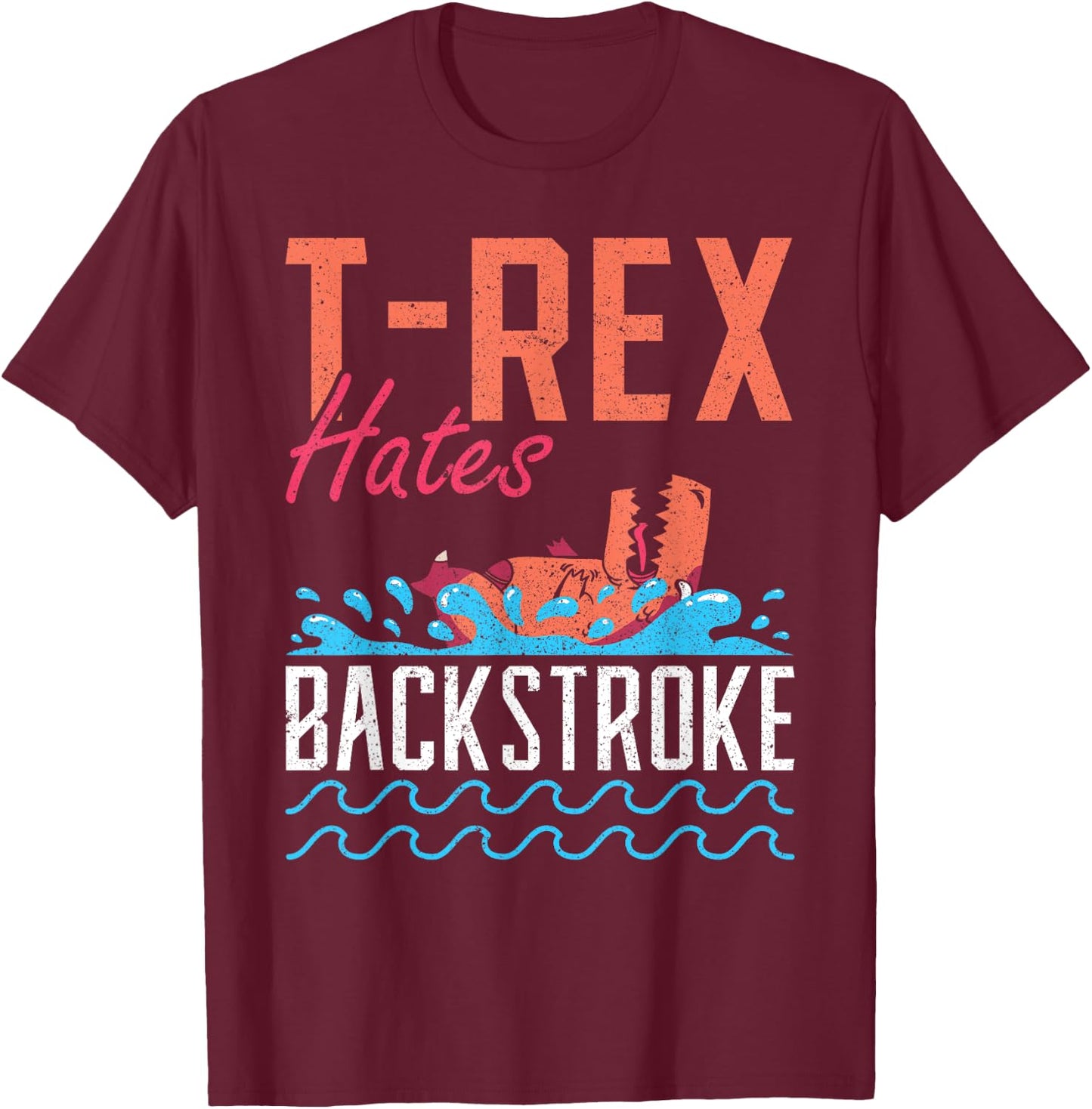 T-Rex Hates Backstroke Swim Swimmer T-Shirt - T-Shirt | Maroon