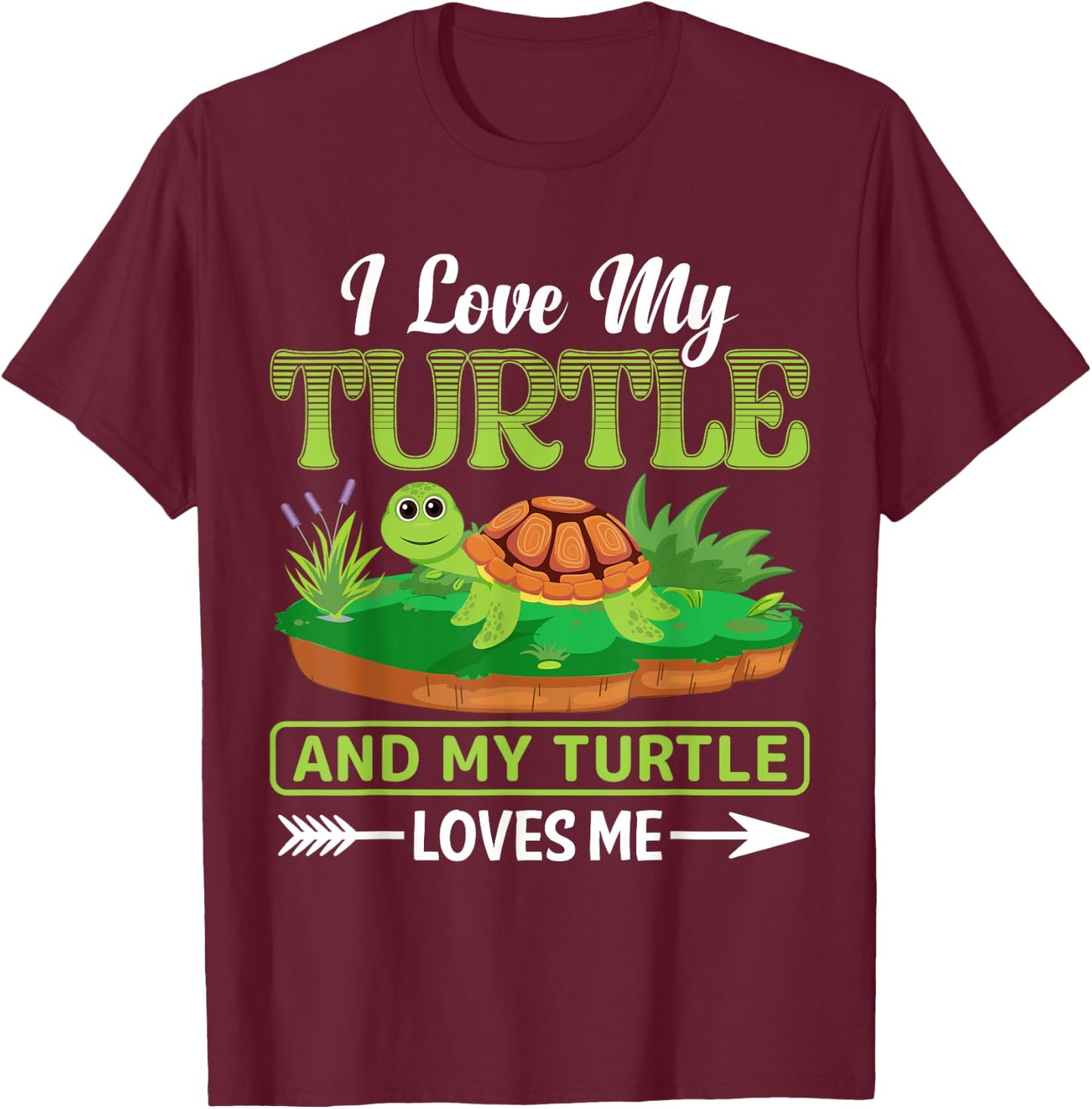 I Love My Turtle And My Turtle Loves Me | Tortoise T-Shirt - T-Shirt | Maroon