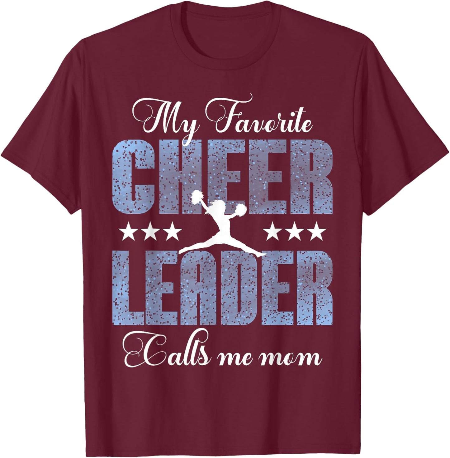 My Favorite Cheerleader Calls Me Mom Cheer Mom T-Shirt - T-Shirt | Maroon