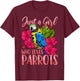 Parrot Just a Girl Who Loves Parrots Bird Watching Gift T-Shirt - T-Shirt | Maroon
