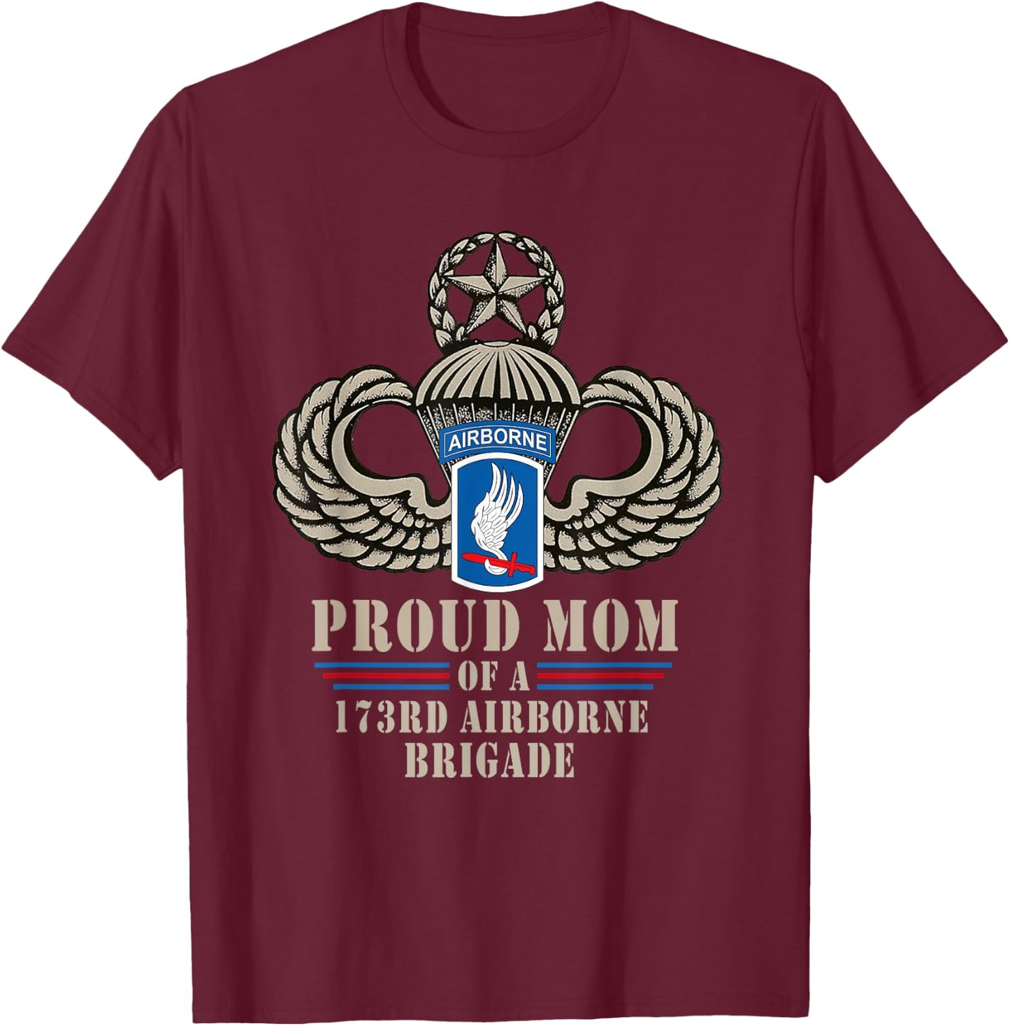 Proud Mom 173rd Airborne Brigade Veteran Military Soldier T-Shirt - T-Shirt | Maroon