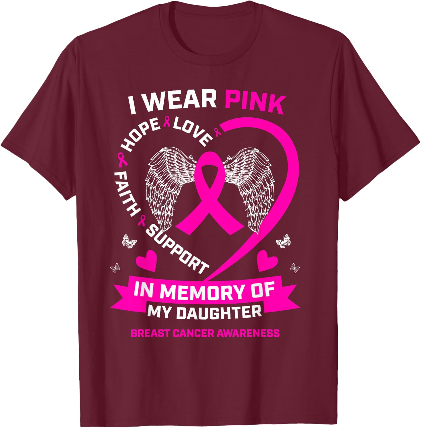 I Wear Pink In Memory Of My Daughter Breast Cancer Awareness T-Shirt - T-Shirt | Maroon