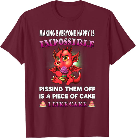 Funny Dragon Shirt Women Making Everyone Happy Is Impossible T-Shirt - T-Shirt | Maroon