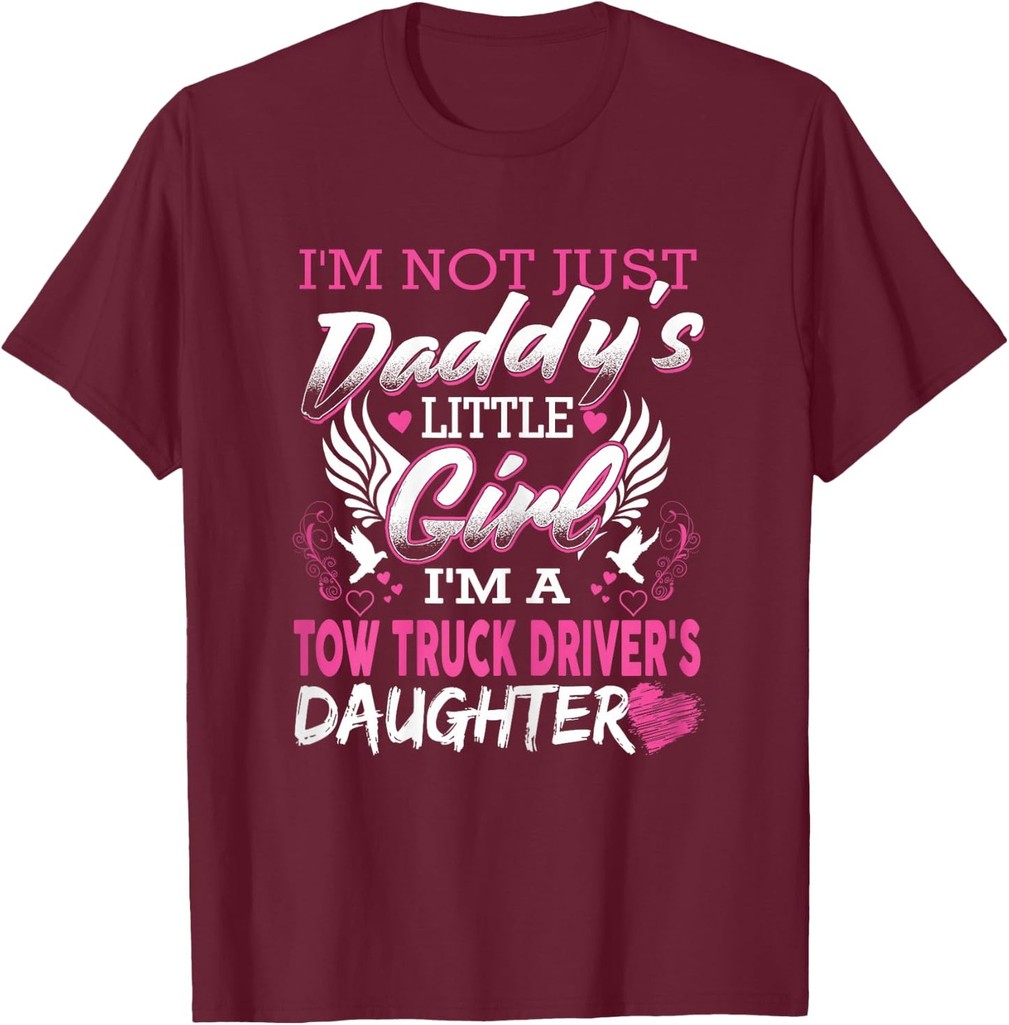 Funny Tow Truck Driver's Daughter For Tow Operator T-Shirt - T-Shirt | Maroon