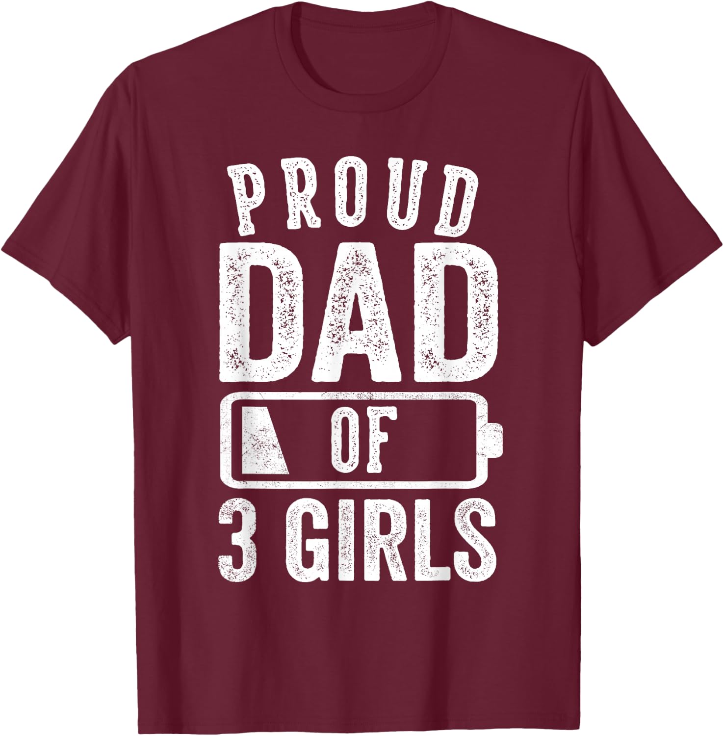 Proud Dad of 3 Girls Gifts Daddy of Three Daughters T-Shirt - T-Shirt | Maroon