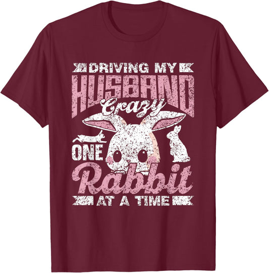 Driving My Husband Crazy One Rabbit At A Time Animal Rabbit T-Shirt - T-Shirt | Maroon