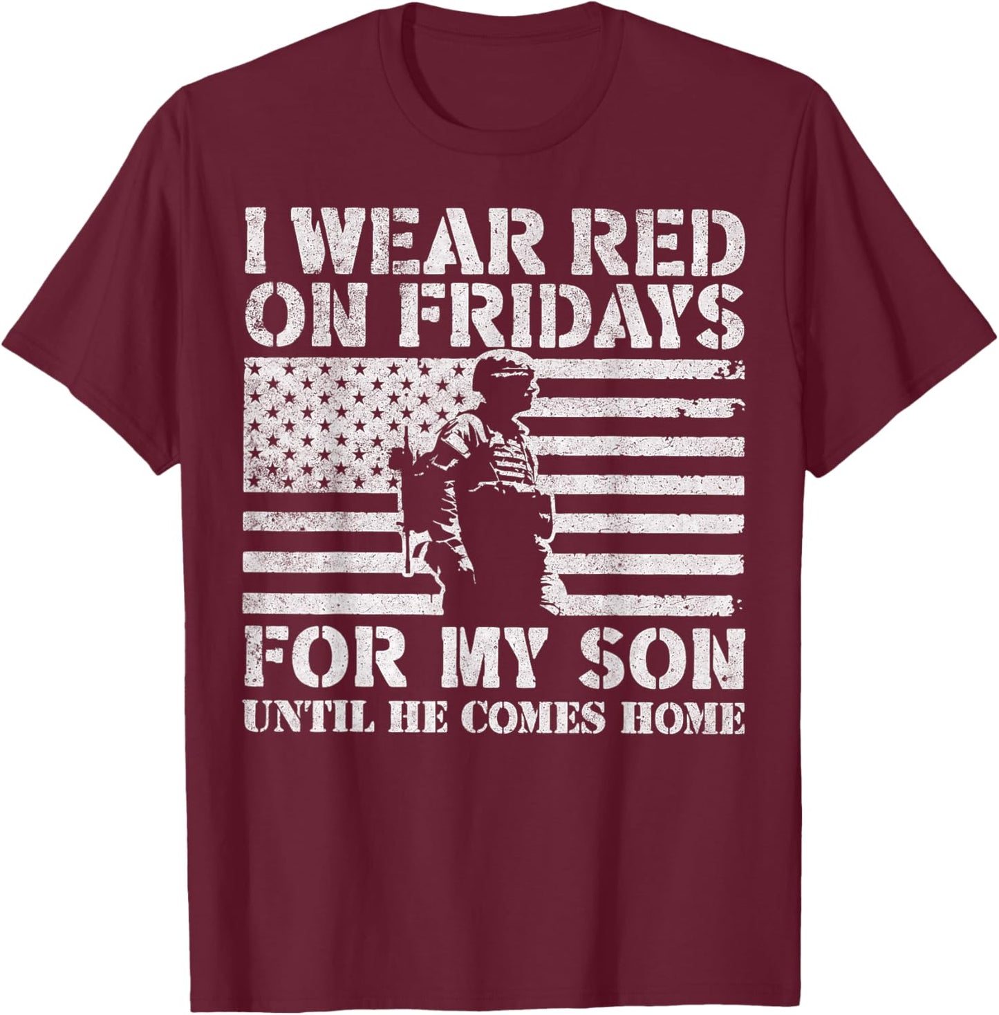 I Wear Red On Fridays For My Son Until He Comes Home T-Shirt - T-Shirt | Maroon