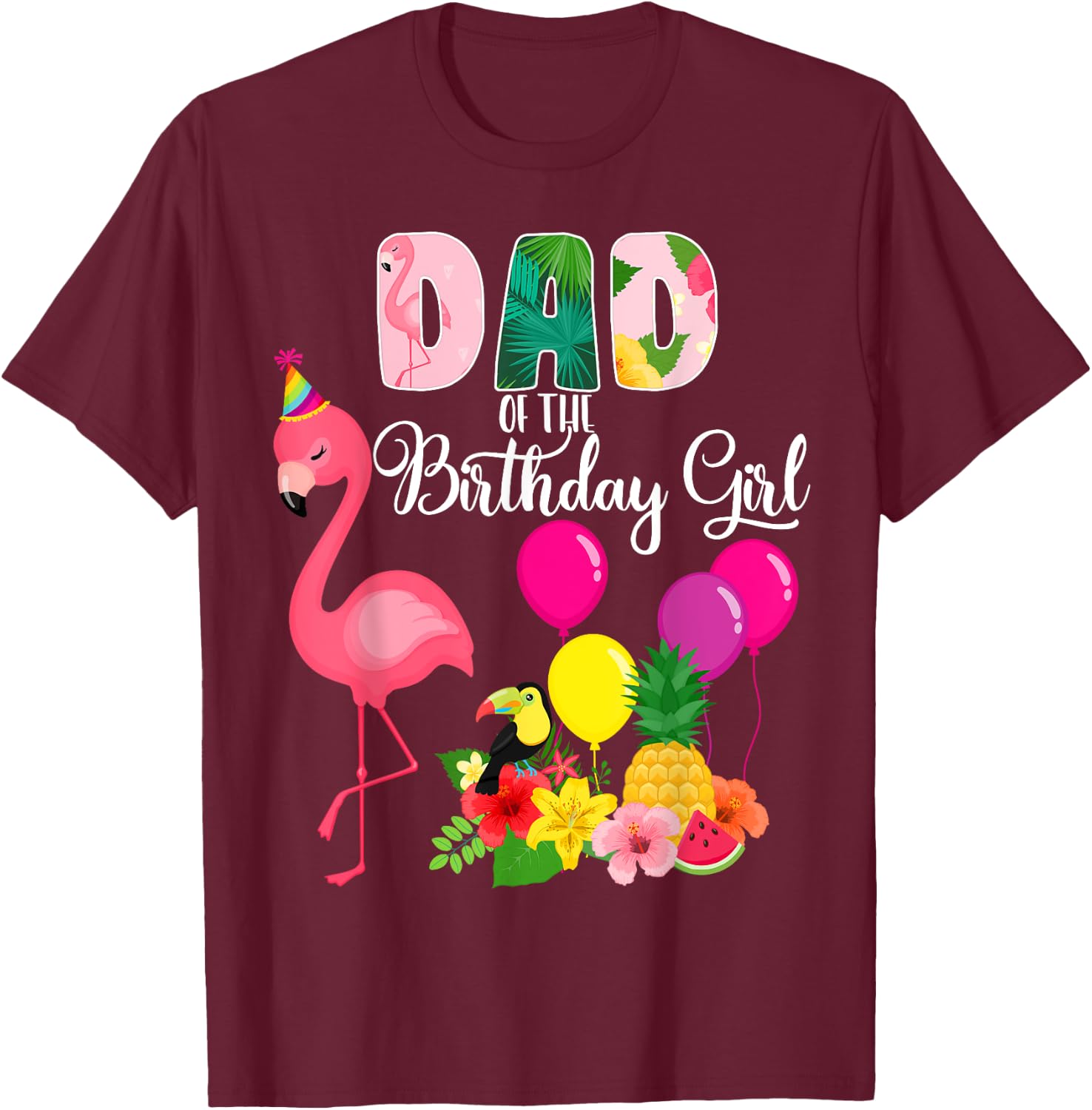 Flamingo Birthday Dad Of The Birthday Girl Flamingo Birthday T-Shirt - T-Shirt | Maroon