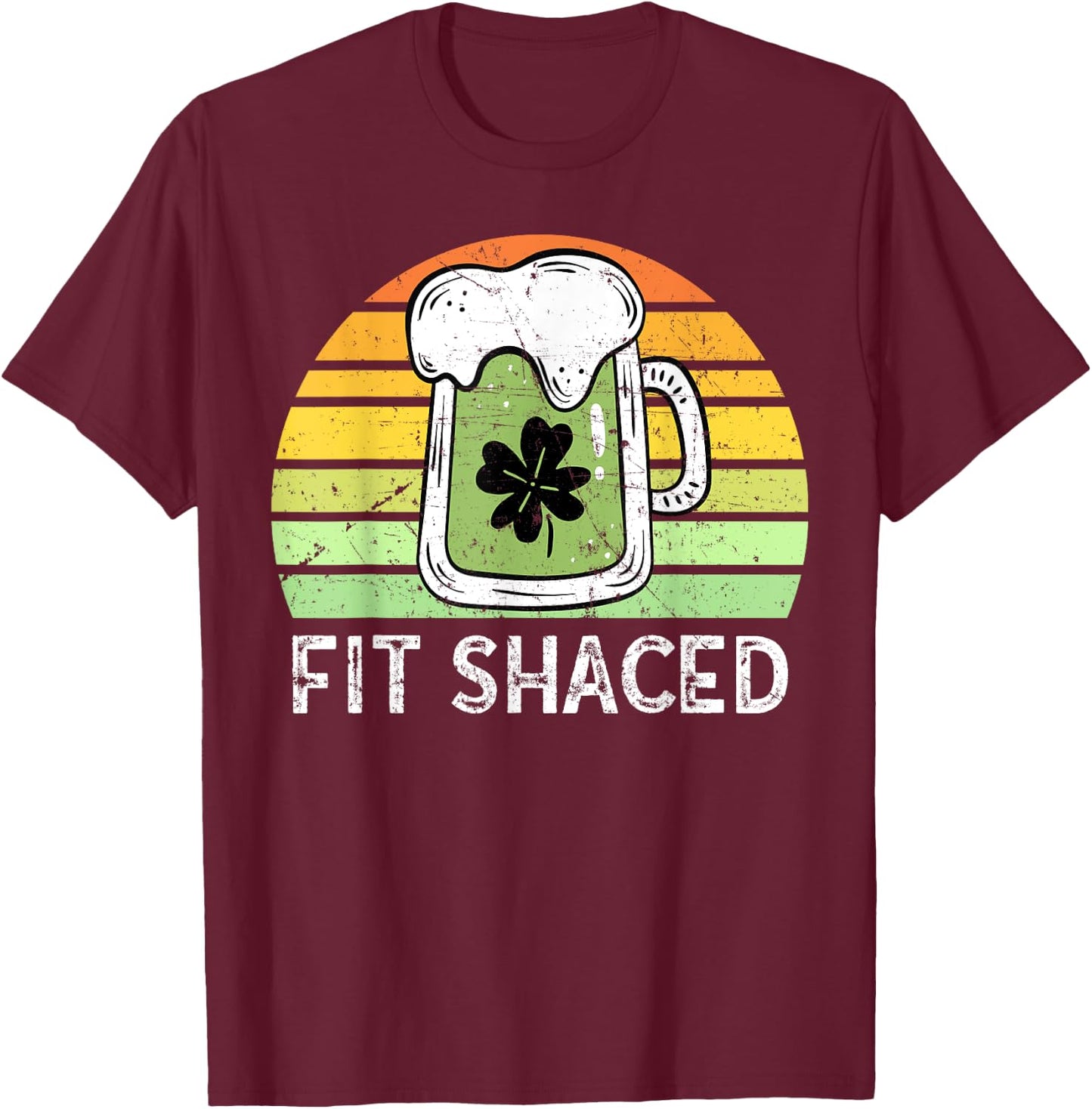 Shit Faced Vintage Beer Saint Patricks Fit Shaced Drinking T-Shirt - T-Shirt | Maroon